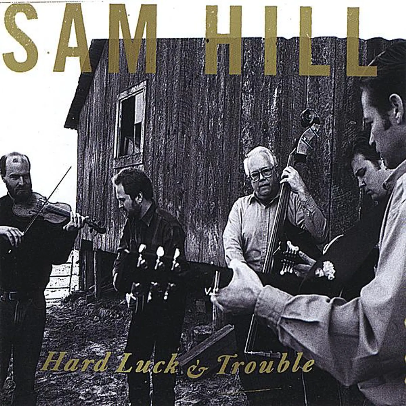 Sam Hill HARD LUCK & TROUBLE CD