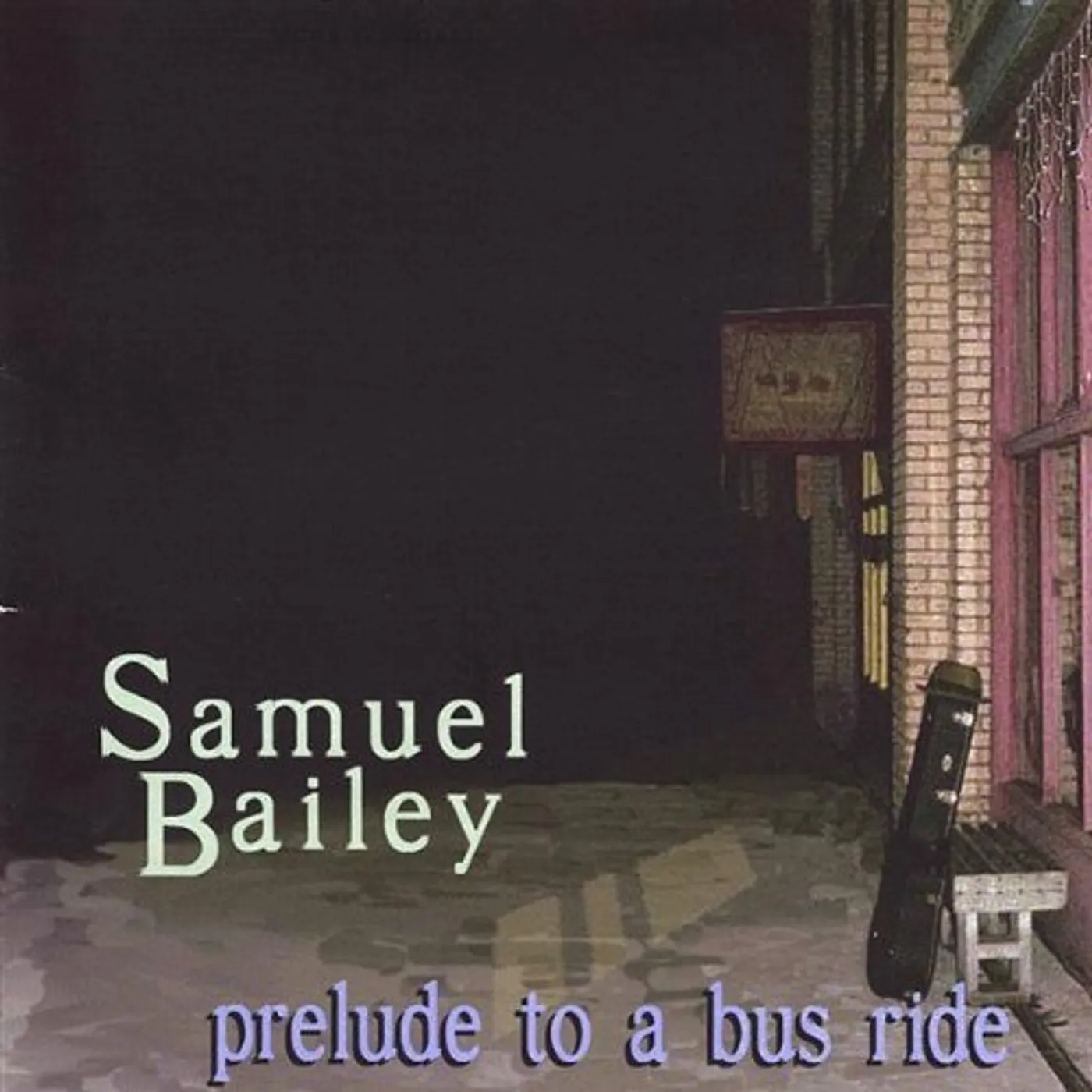 Samuel Bailey PRELUDE TO A BUS RIDE CD