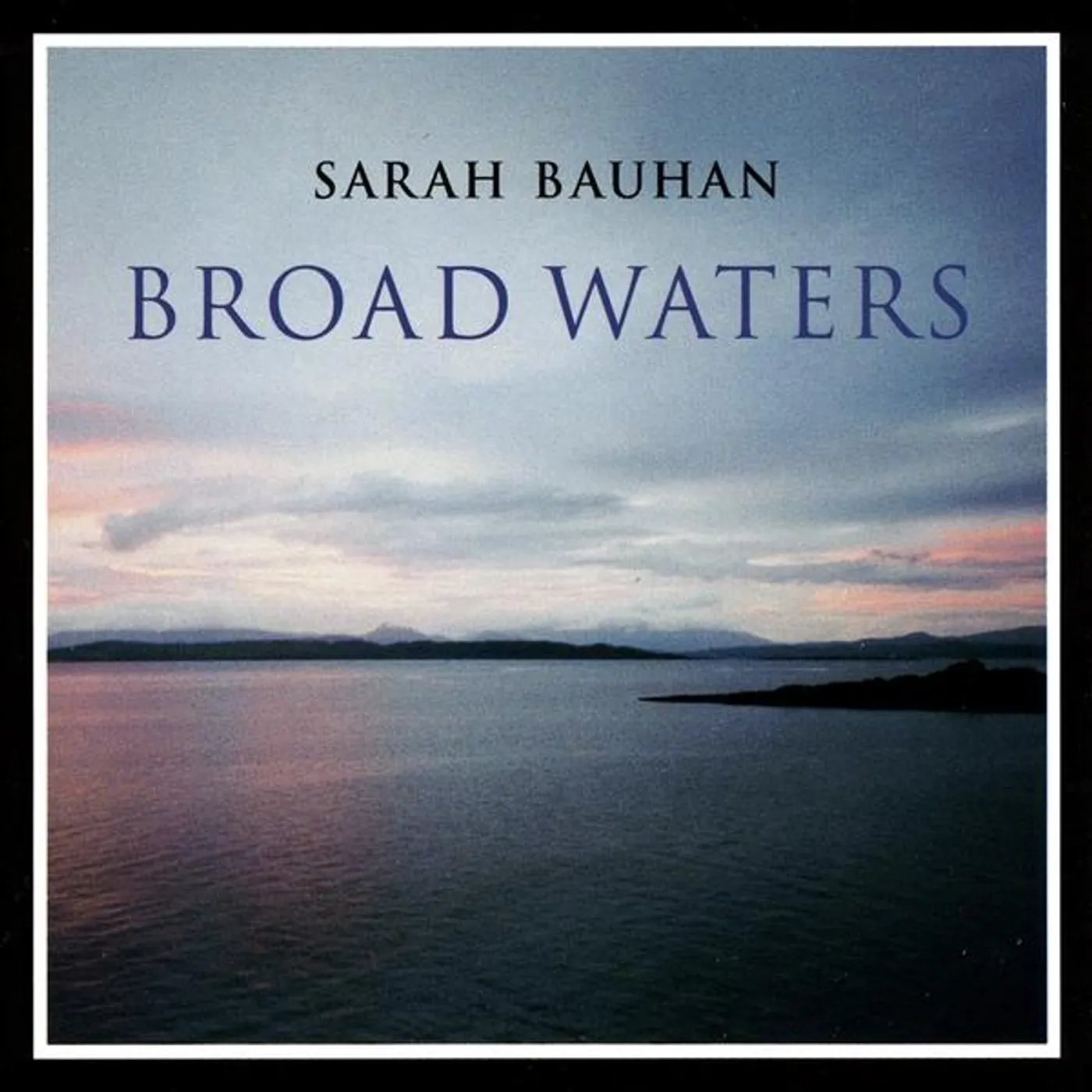 Sarah Bauhan BROAD WATERS CD