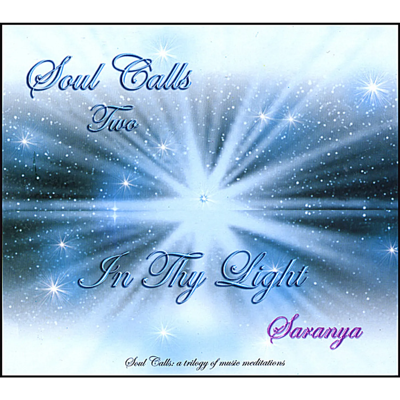 Saranya SOUL CALLS TWO-IN THY LIGHT CD