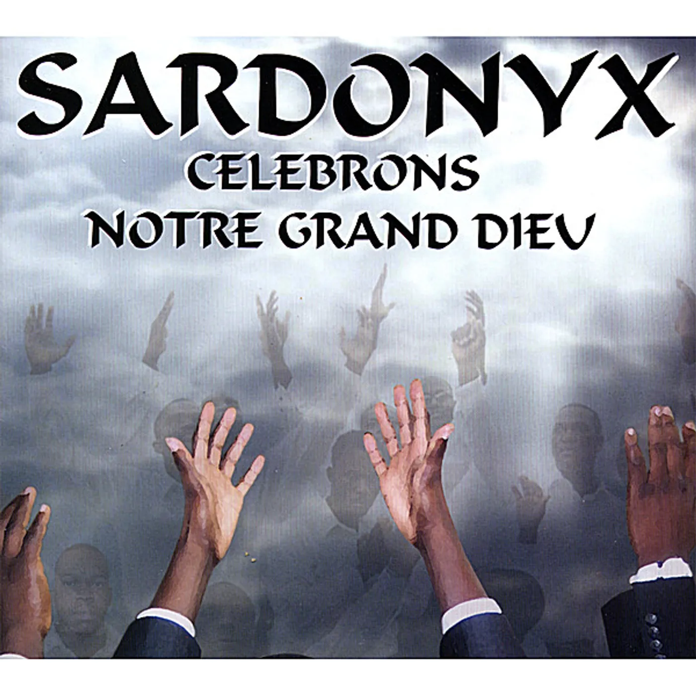 Sardonyx CELEBRONS NOTRE GRAND DIEU CD