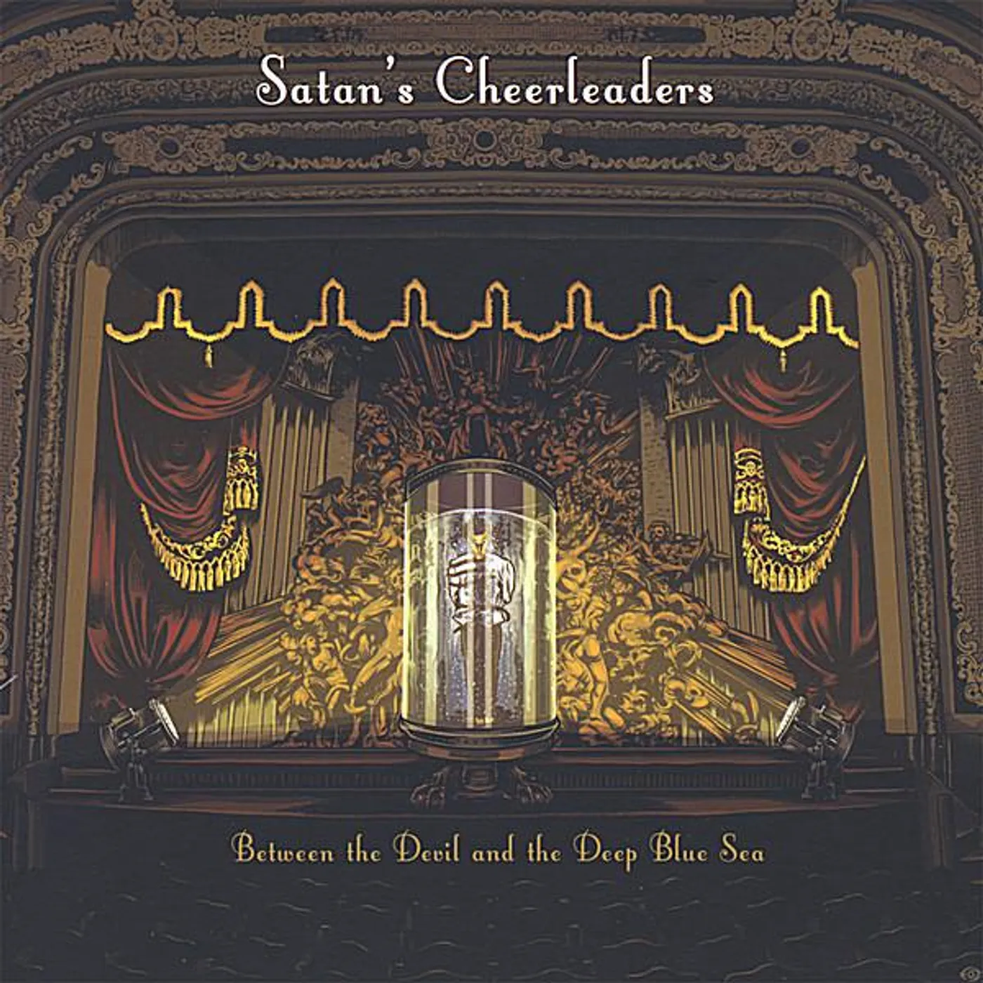 Satan's Cheerleaders BETWEEN THE DEVIL & THE DEEP BLUE SEA CD