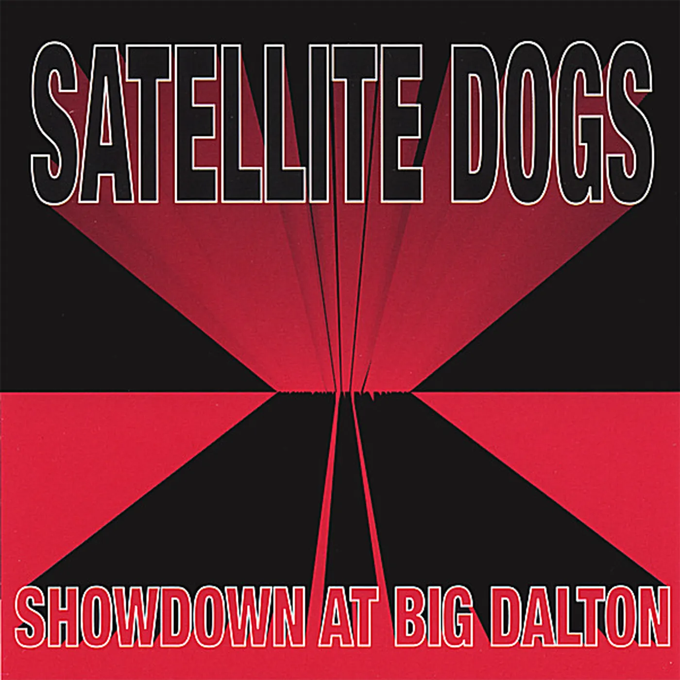 Satellite Dogs SHOWDOWN AT BIG DALTON CD