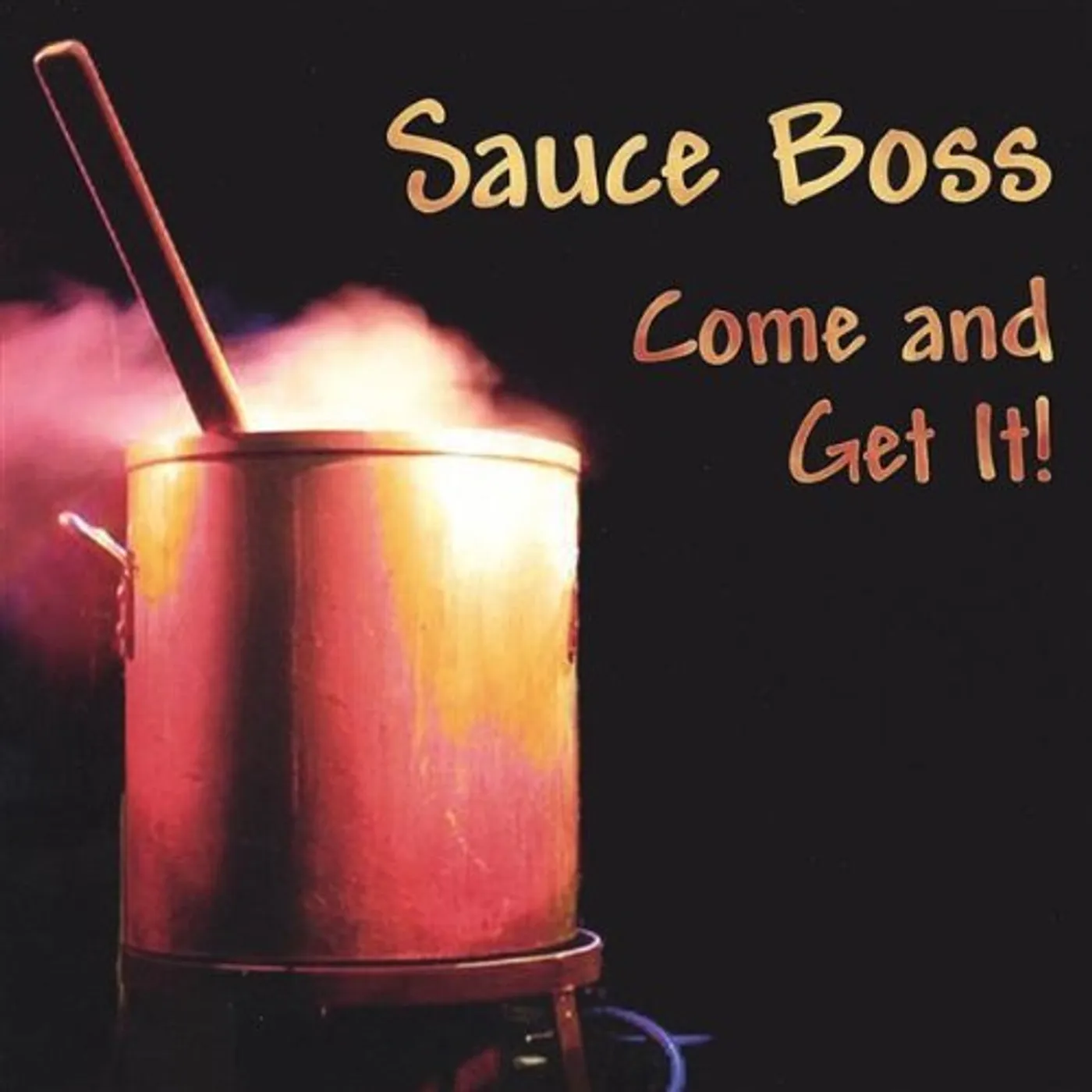 Sauce Boss COME & GET IT! CD