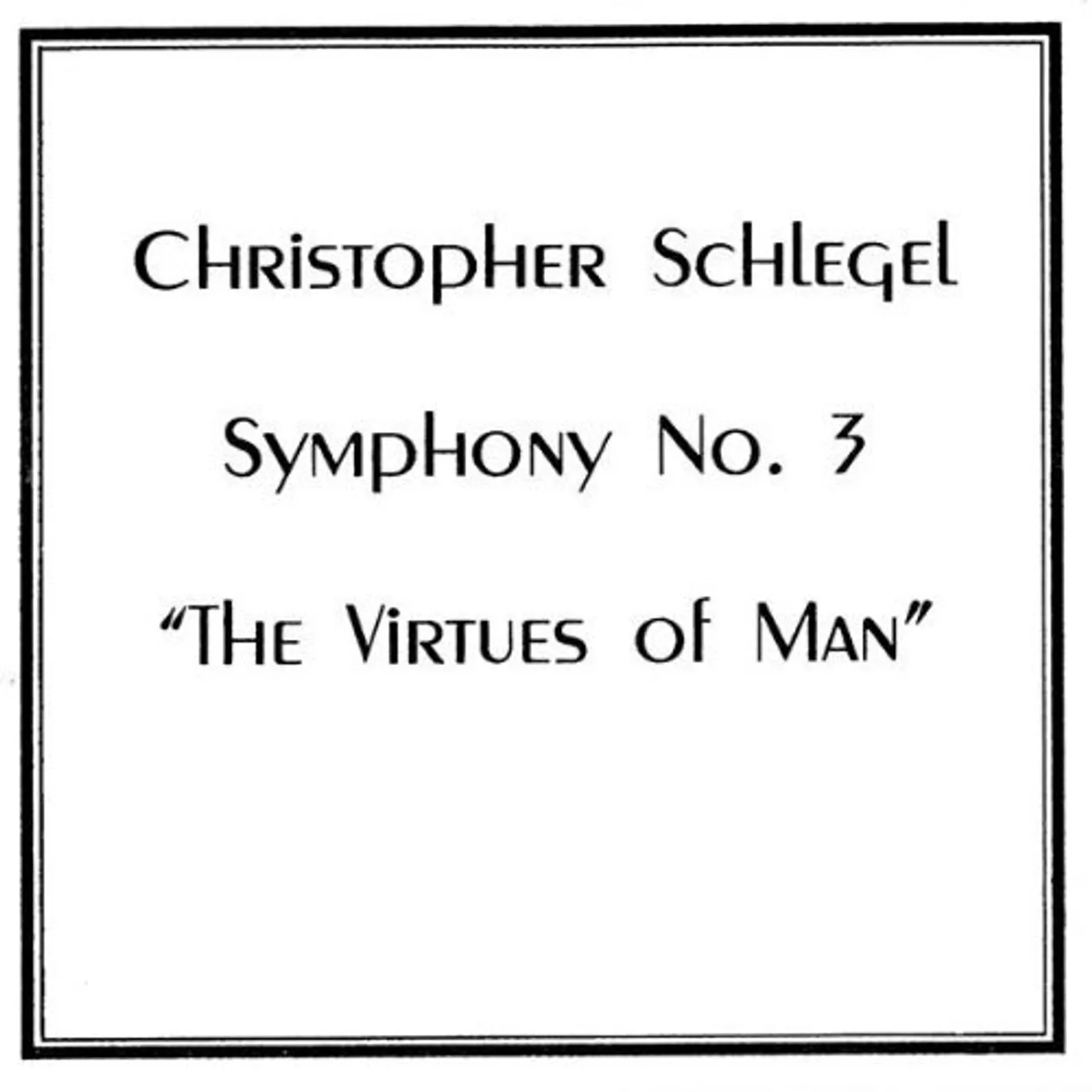 Christopher Schlegel SYMPHONY #3 THE VIRTUES OF MAN CD