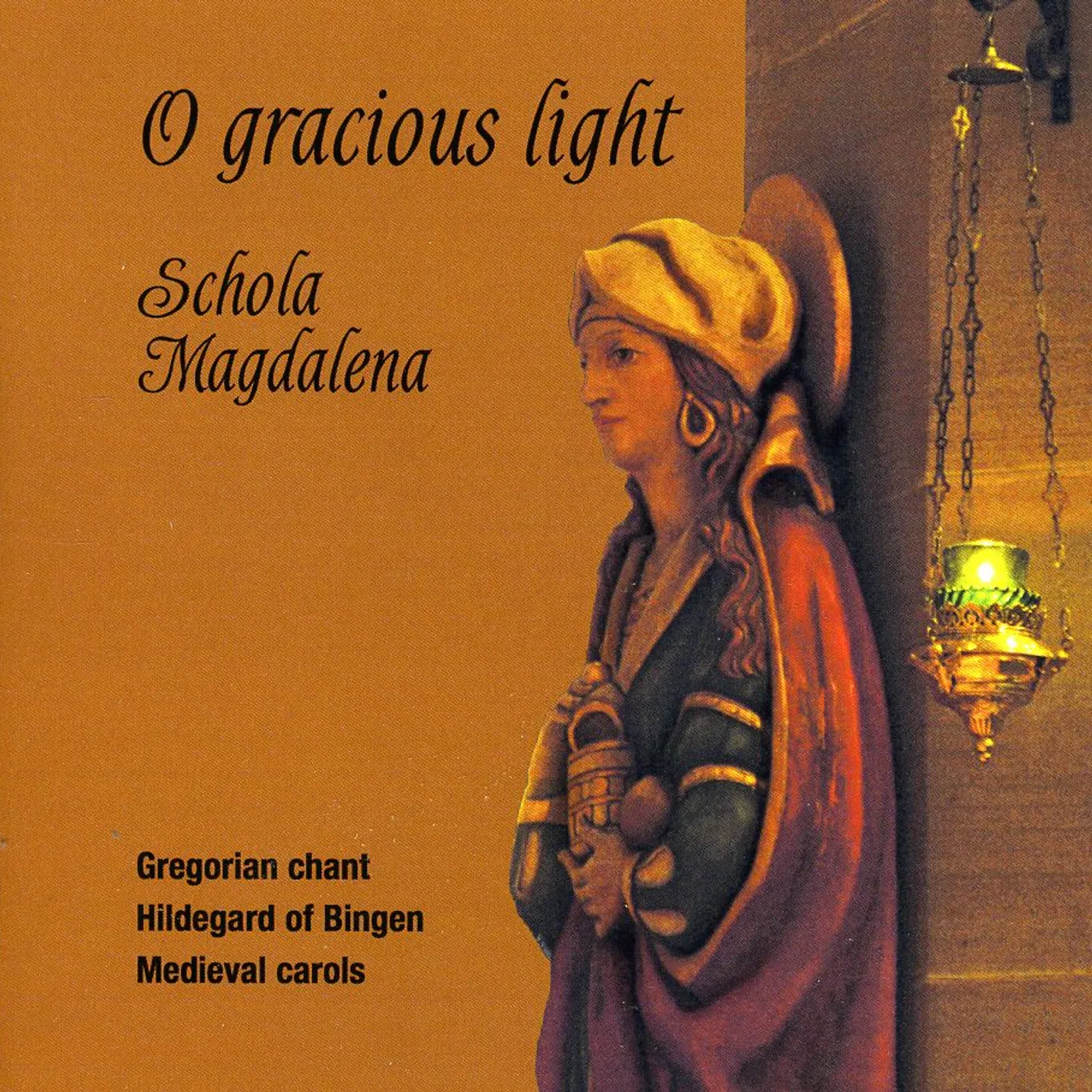 Schola Magdalena O GRACIOUS LIGHT CD
