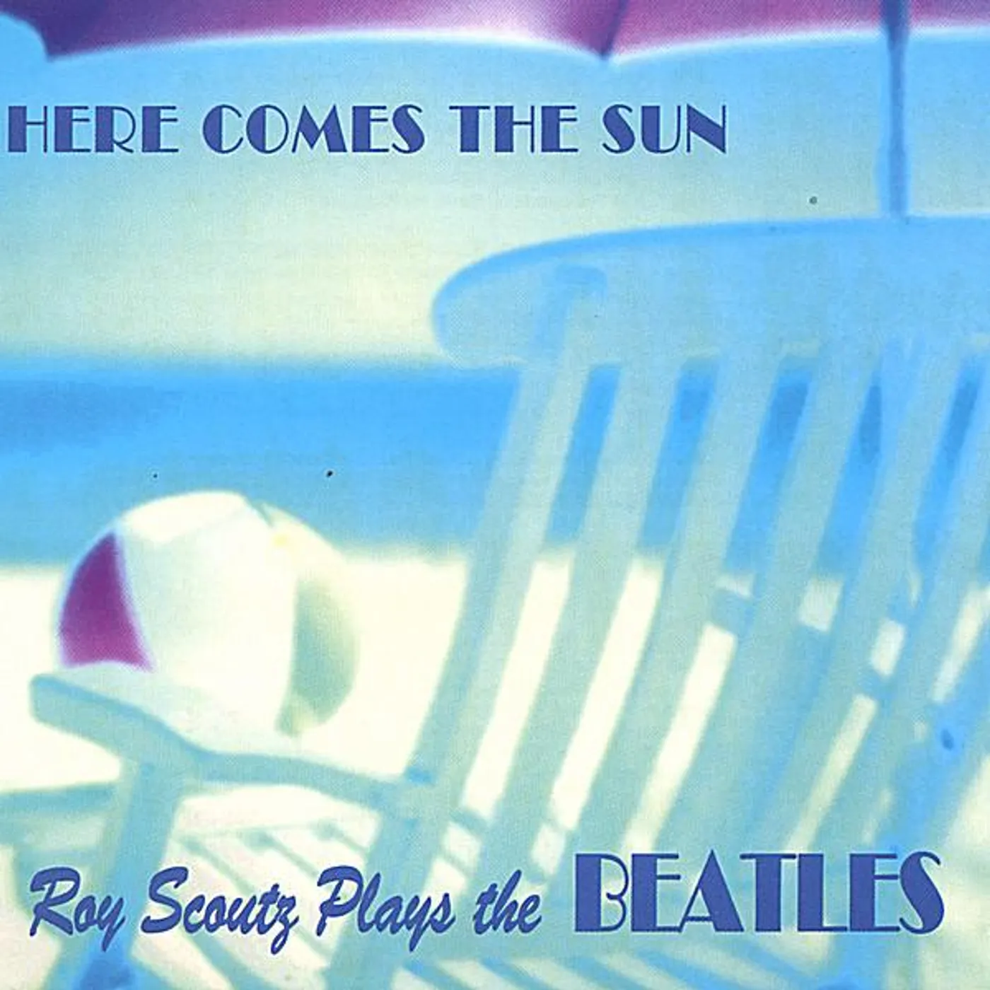 HERE COMES THE SUN-ROY SCOUTZ PLAYS THE BEATLES CD