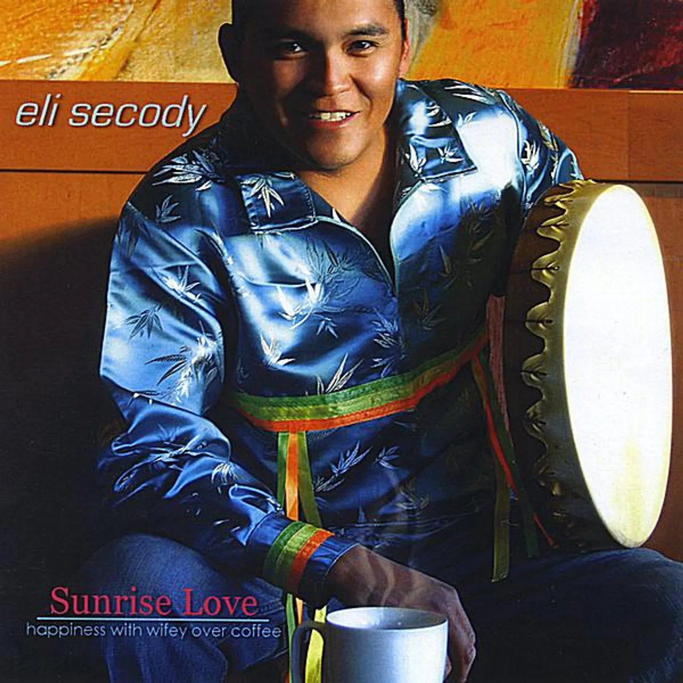 Eli Secody SUNRISE LOVE HAPPINESS WITH WIFEY OVER COFFEE CD