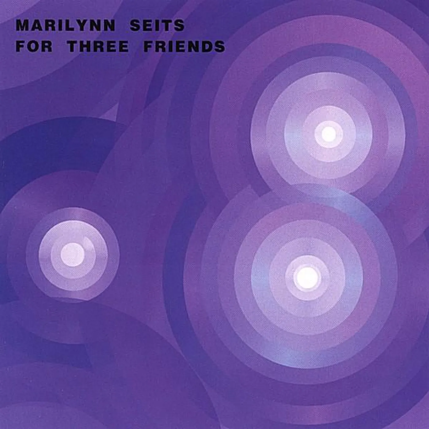 Marilynn Seits FOR THREE FRIENDS CD