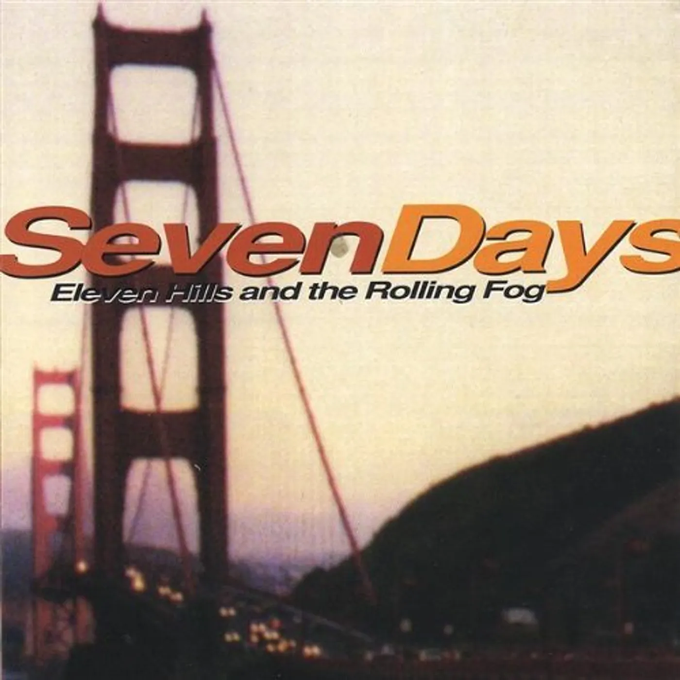 Seven Days ELEVEN HILLS IN THE ROLLING FOG CD