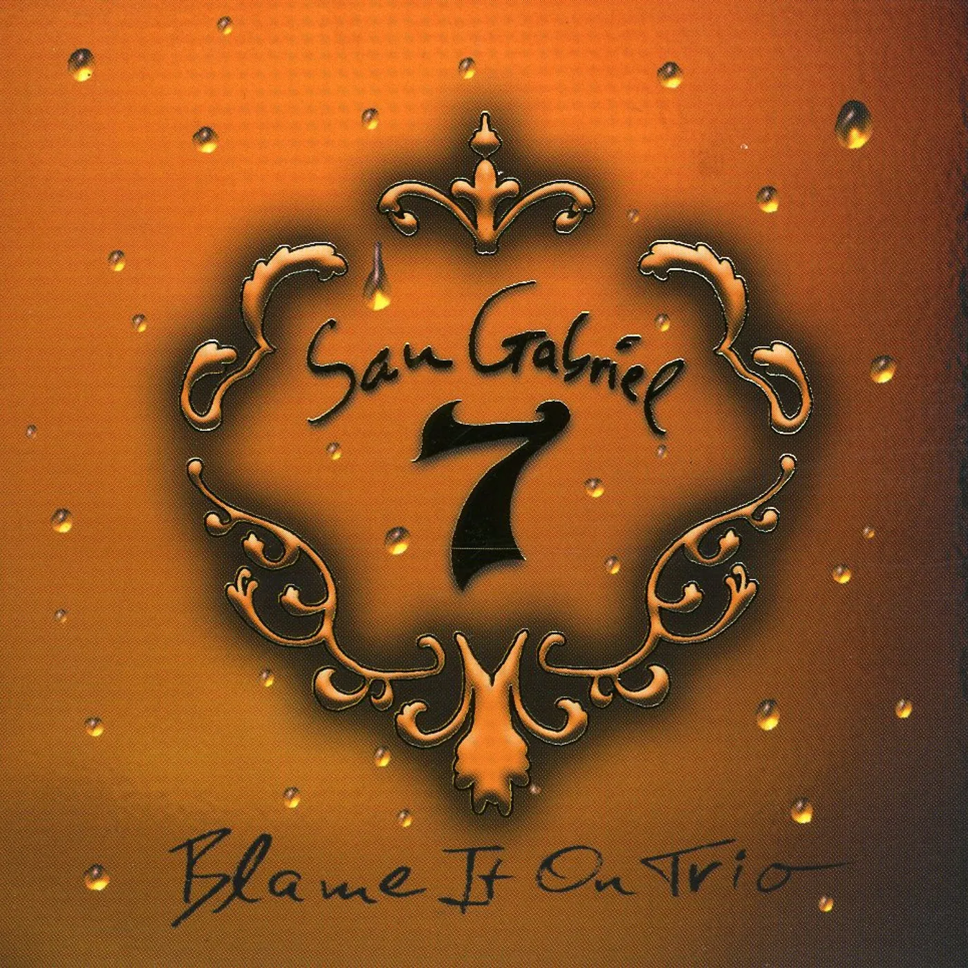 San Gabriel Seven BLAME IT ON TRIO CD