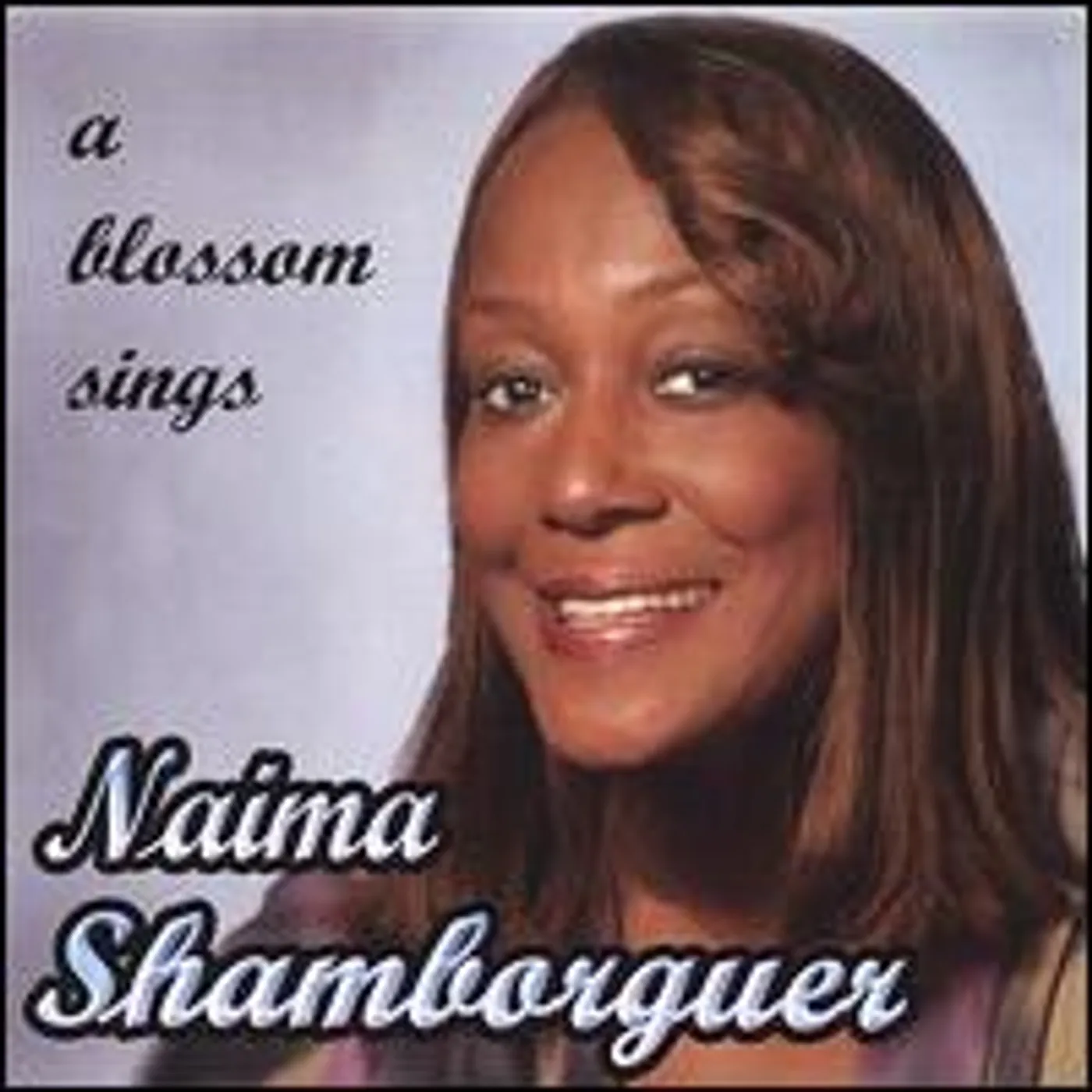 Naima Shamborguer BLOSSOM SINGS CD