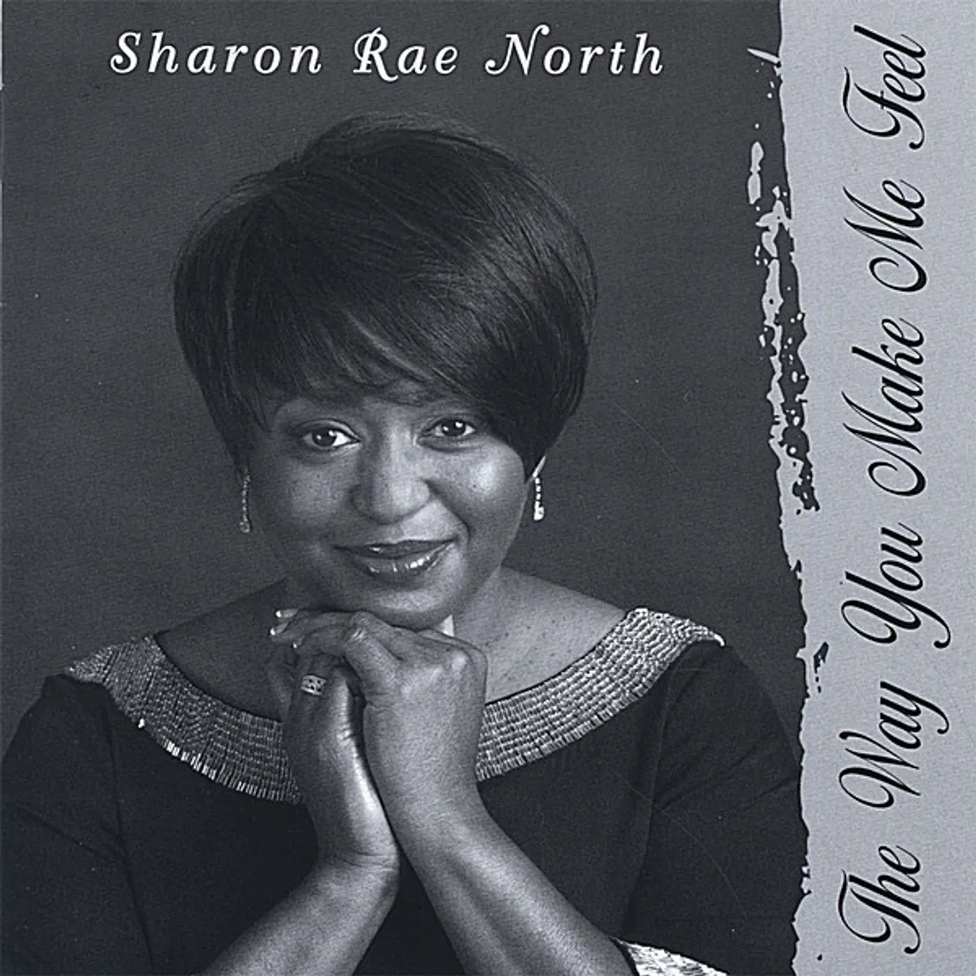 Sharon Rae North WAY YOU MAKE ME FEEL CD