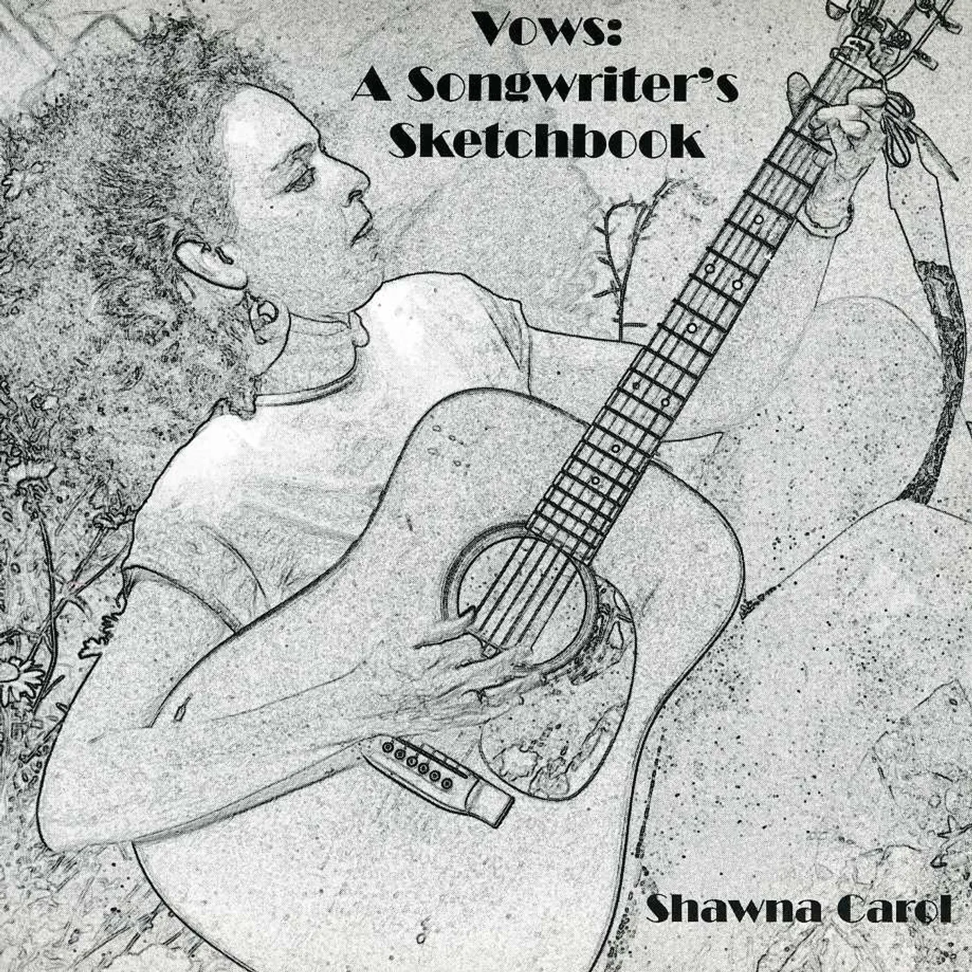 Shawna Carol VOWS: A SONGWRITERS SKETCHBOOK CD