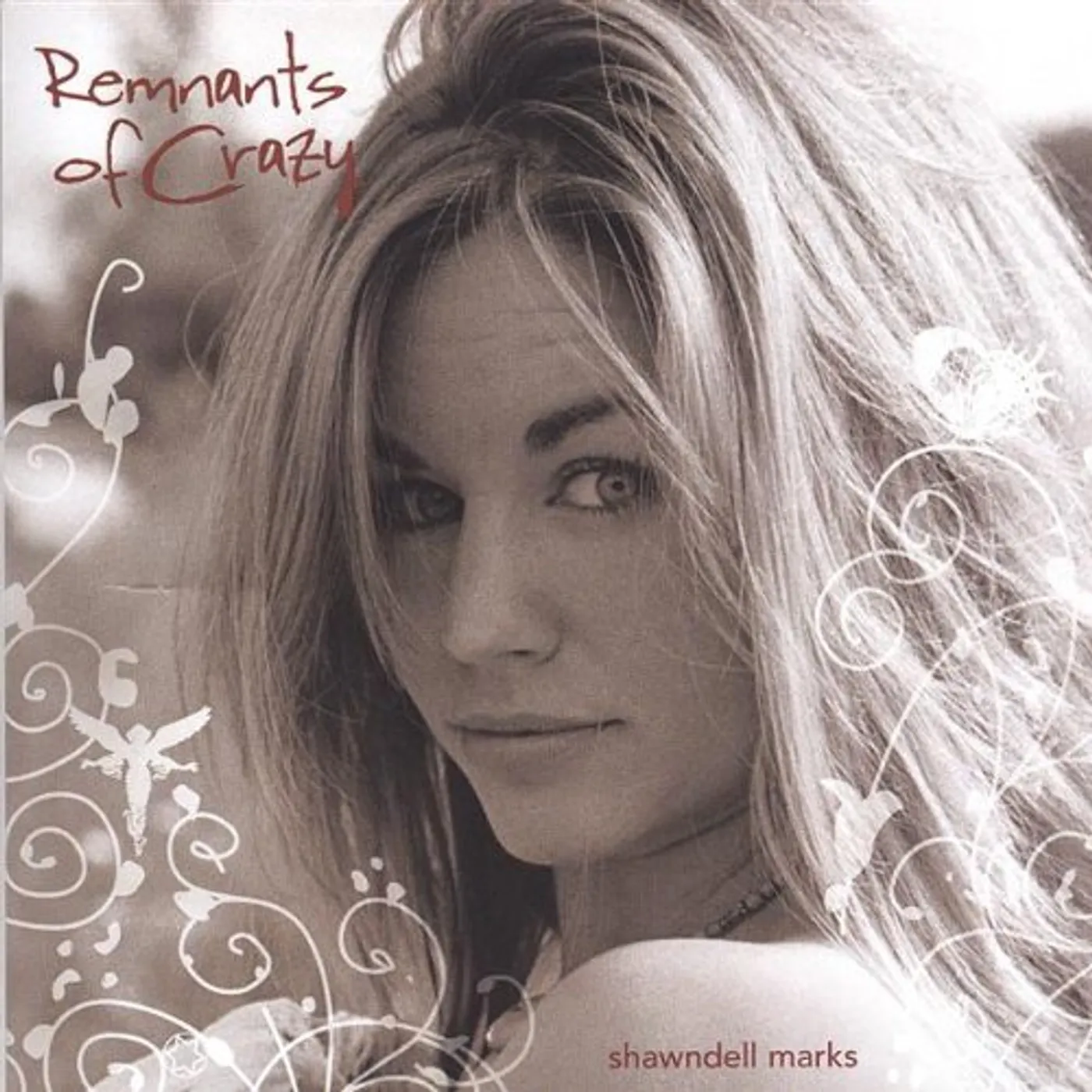 Shawndell Marks REMNANTS OF CRAZY CD