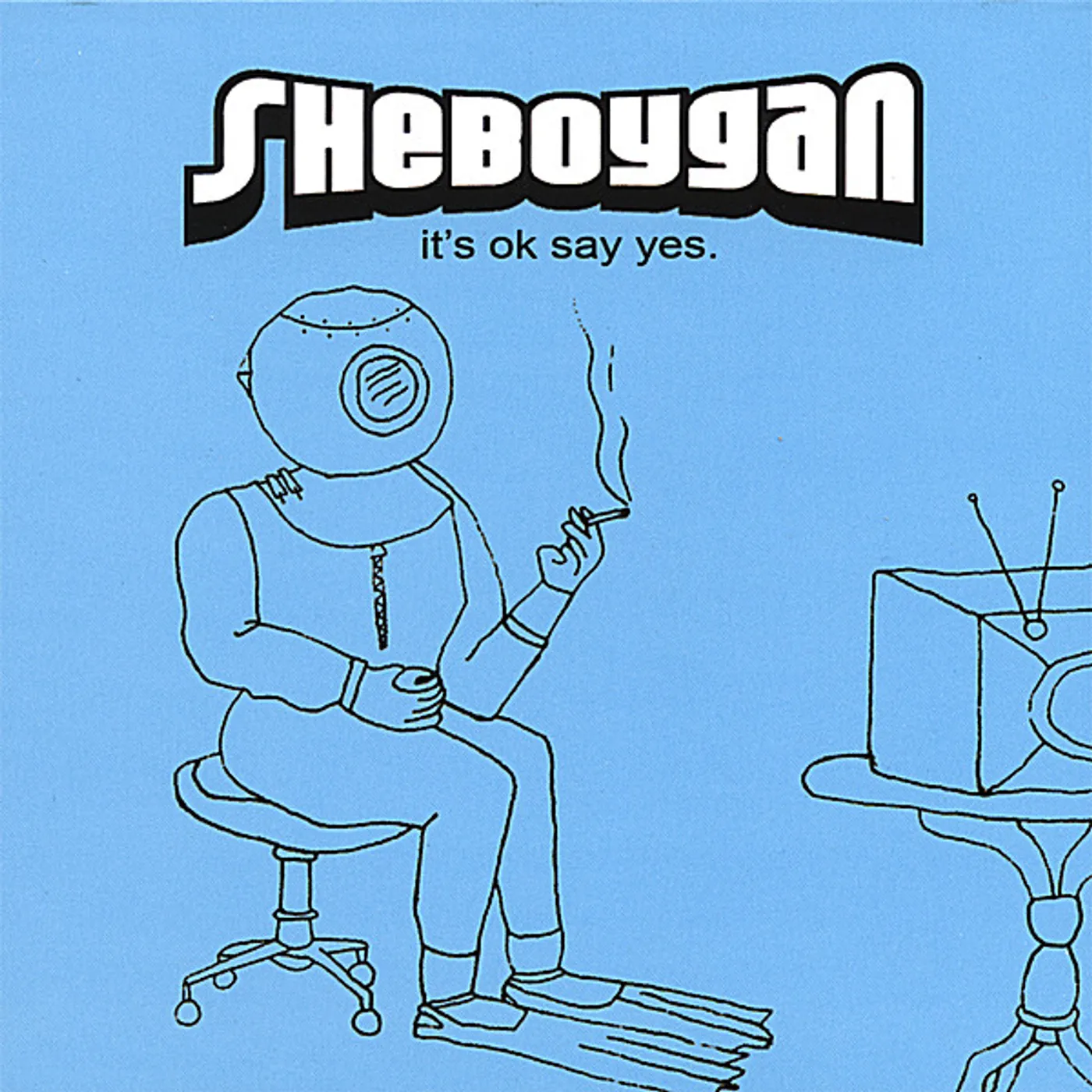 Sheboygan IT'S OK SAY YES CD