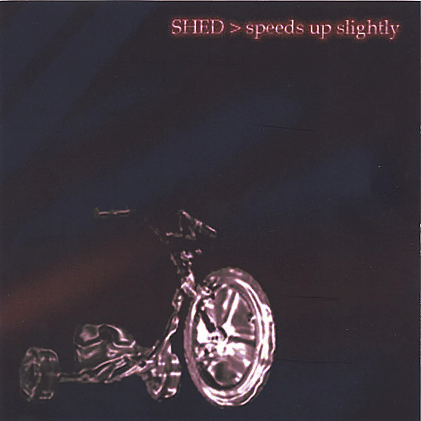 Shed SPEEDS UP SLIGHTLY CD