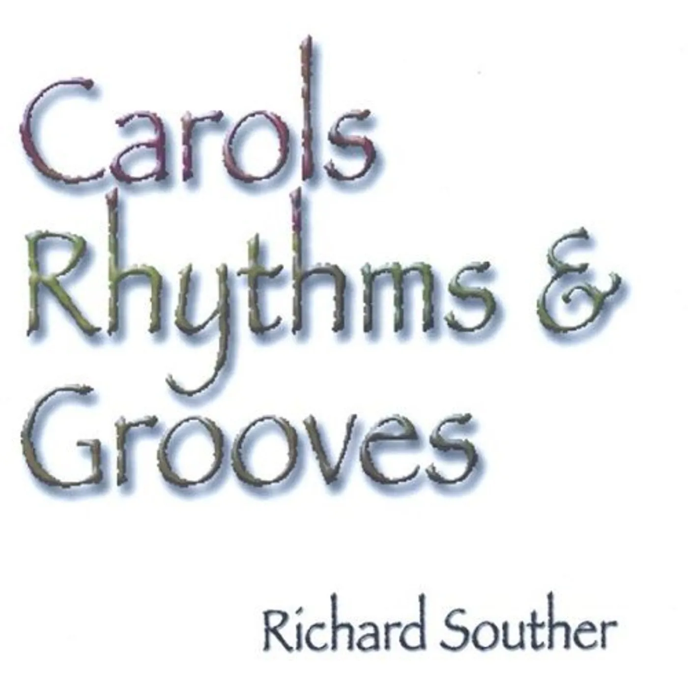Richard Souther CAROLS RHYTHMS & GROOVES CD