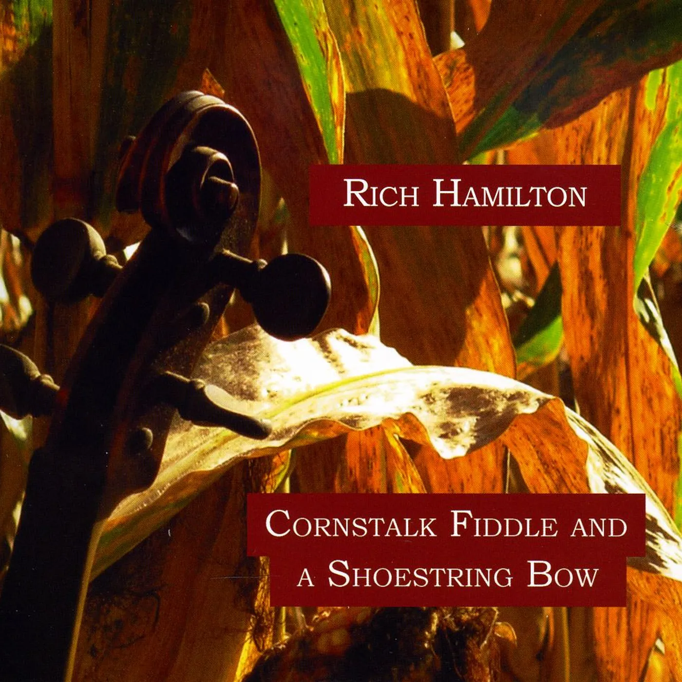 Rich Hamilton CORNSTALK FIDDLE & A SHOESTRING BOW CD