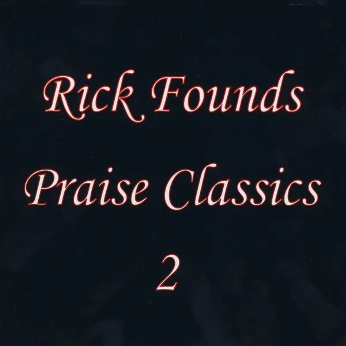 Rick Founds PRAISE CLASSICS 2 CD