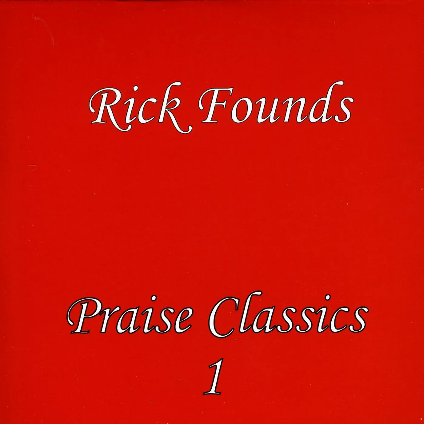 Rick Founds Praise Classics 1 CD