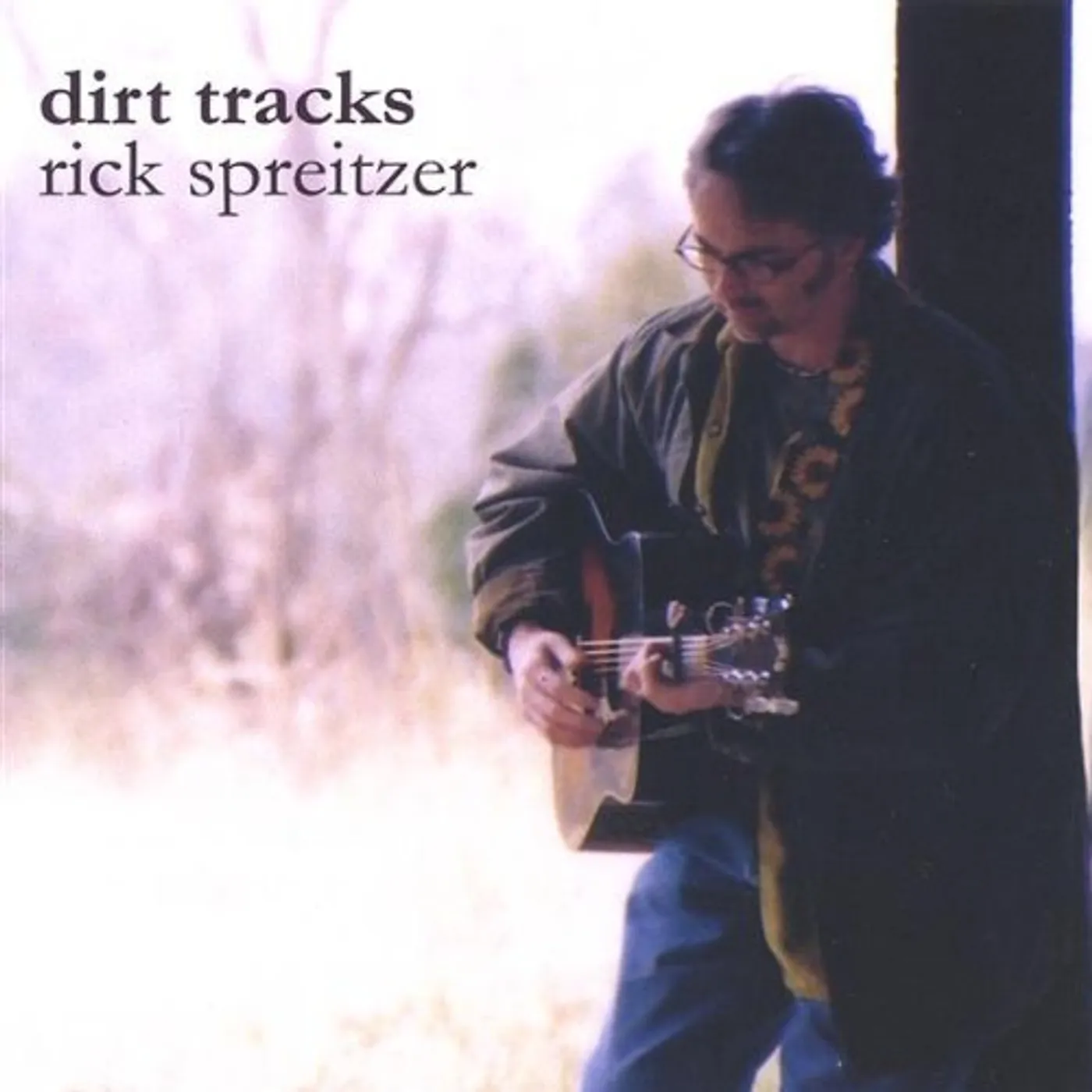 Rick Spreitzer DIRT TRACKS CD