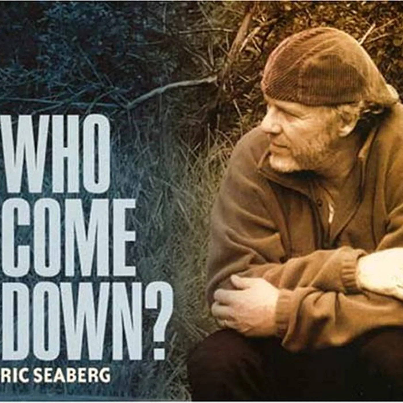 Ric Seaberg WHO COME DOWN? CD