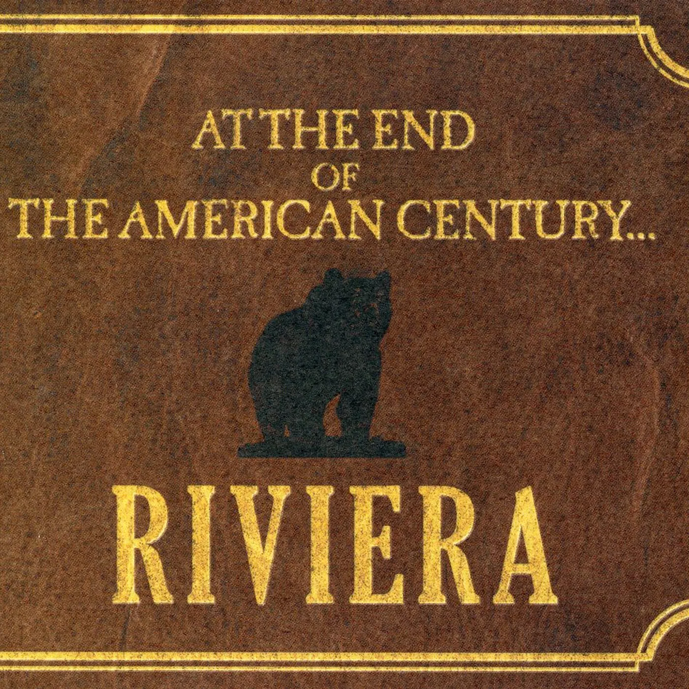 Riviera AT THE END OF THE AMERICAN CENTURY CD