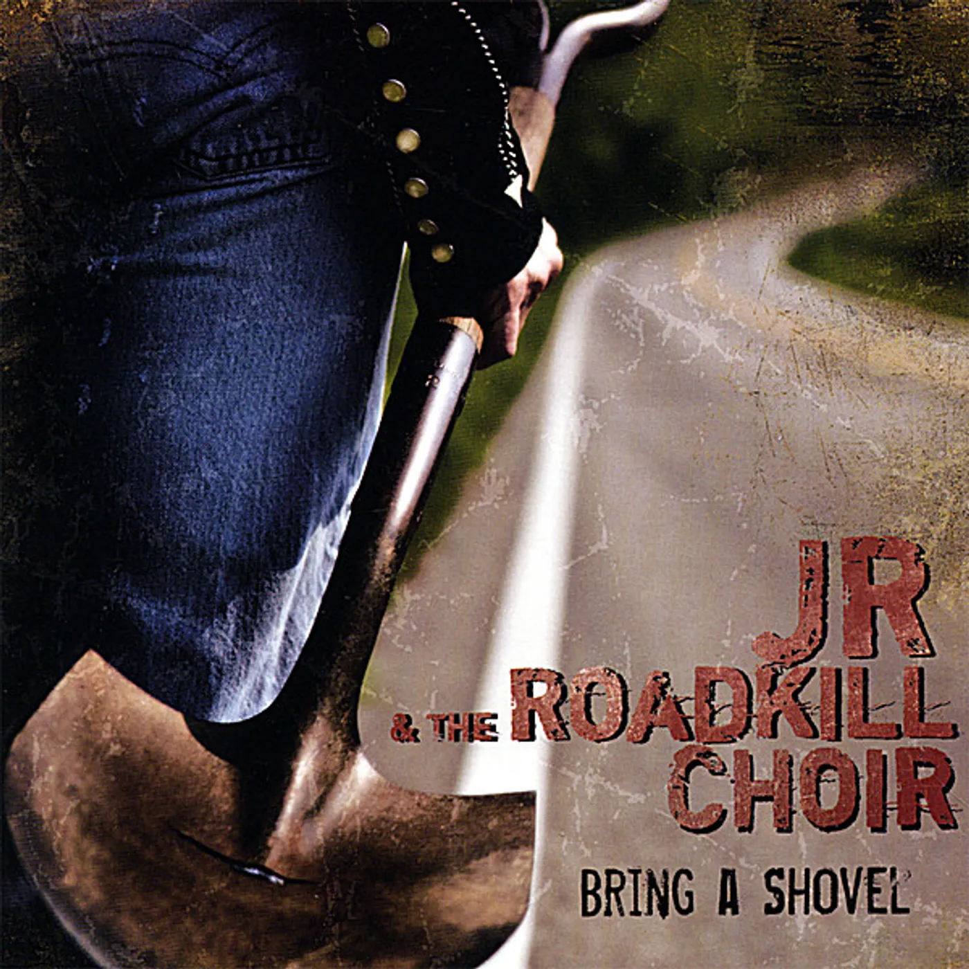 JR & The Roadkill Choir BRING A SHOVEL CD