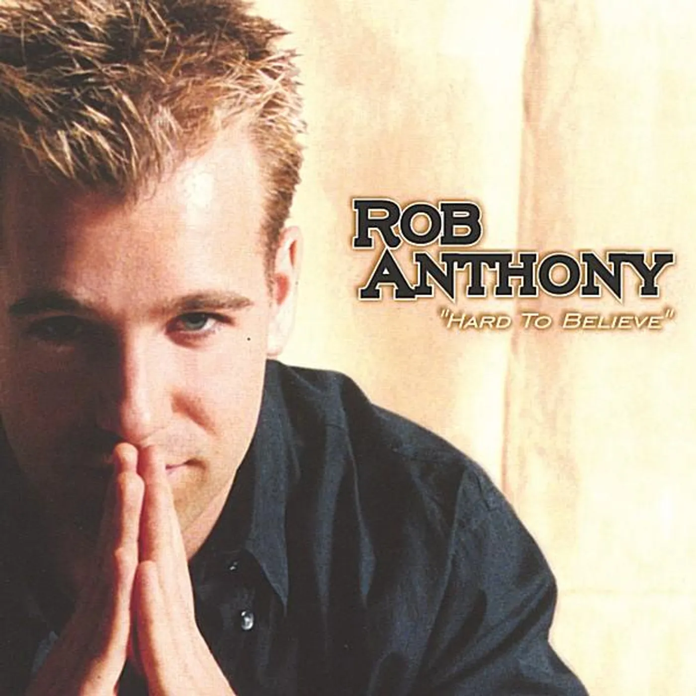 Rob Anthony HARD TO BELIEVE CD