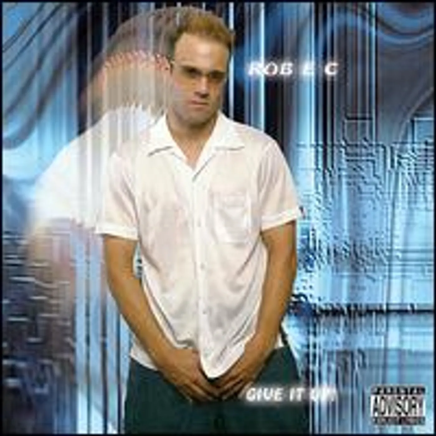Rob E C GIVE IT UP EXPLICIT CD