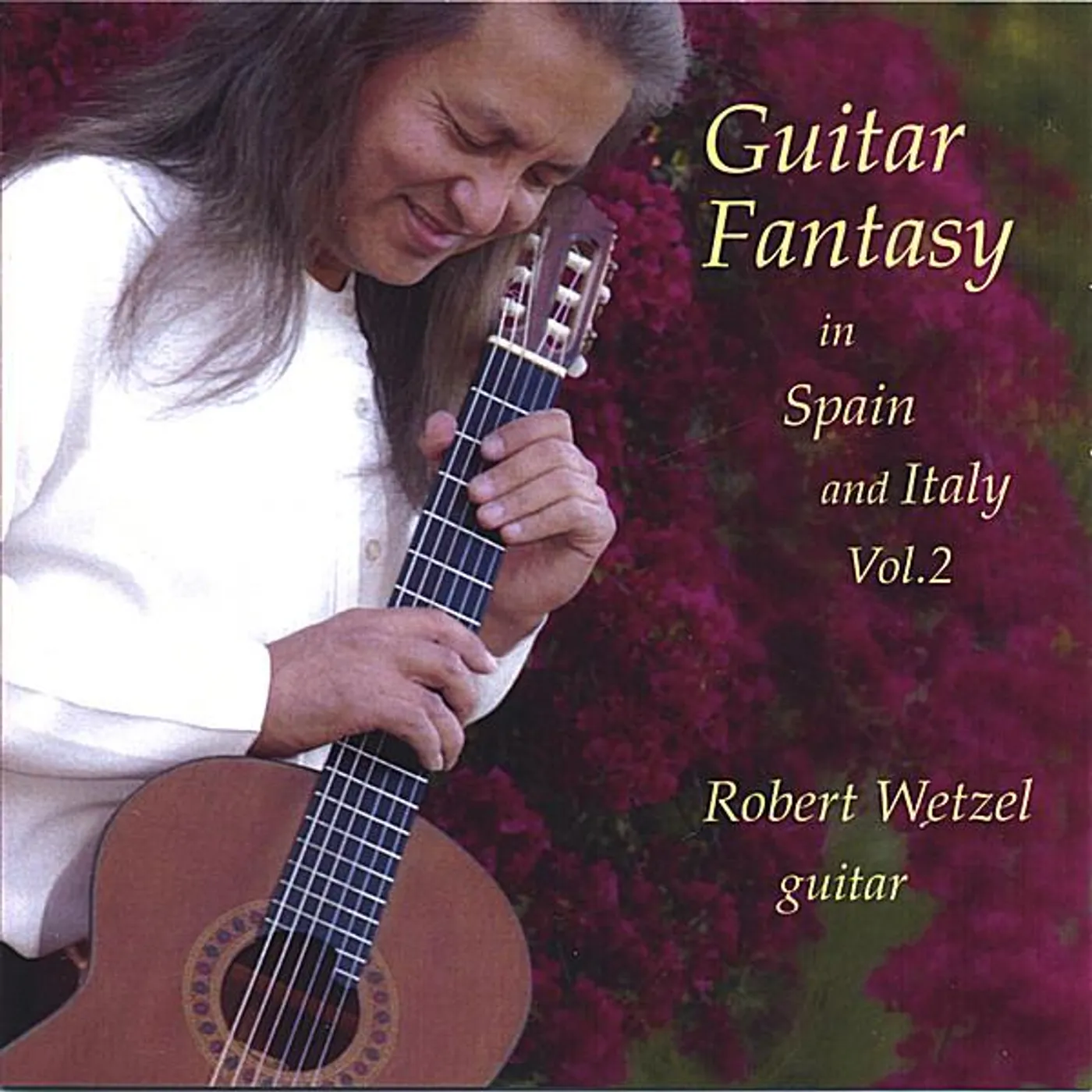 Robert Wetzel GUITAR FANTASY IN SPAIN & ITALY 2 CD