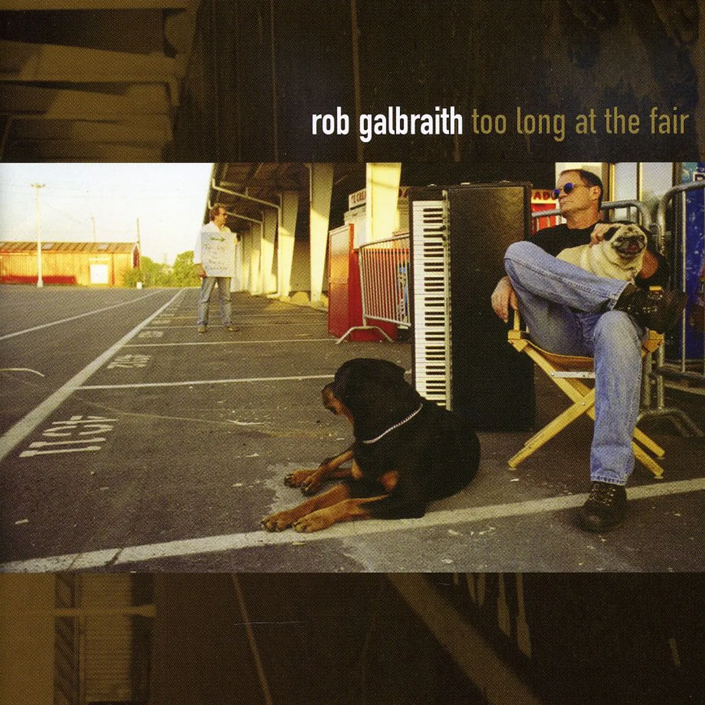 Rob Galbraith TOO LONG AT THE FAIR CD