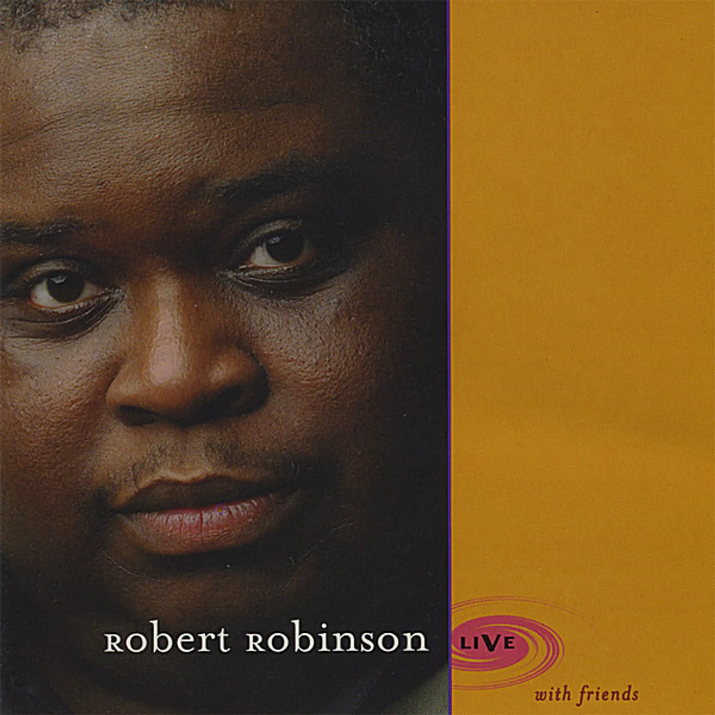 Robert Robinson LIVE (WITH FRIENDS) CD