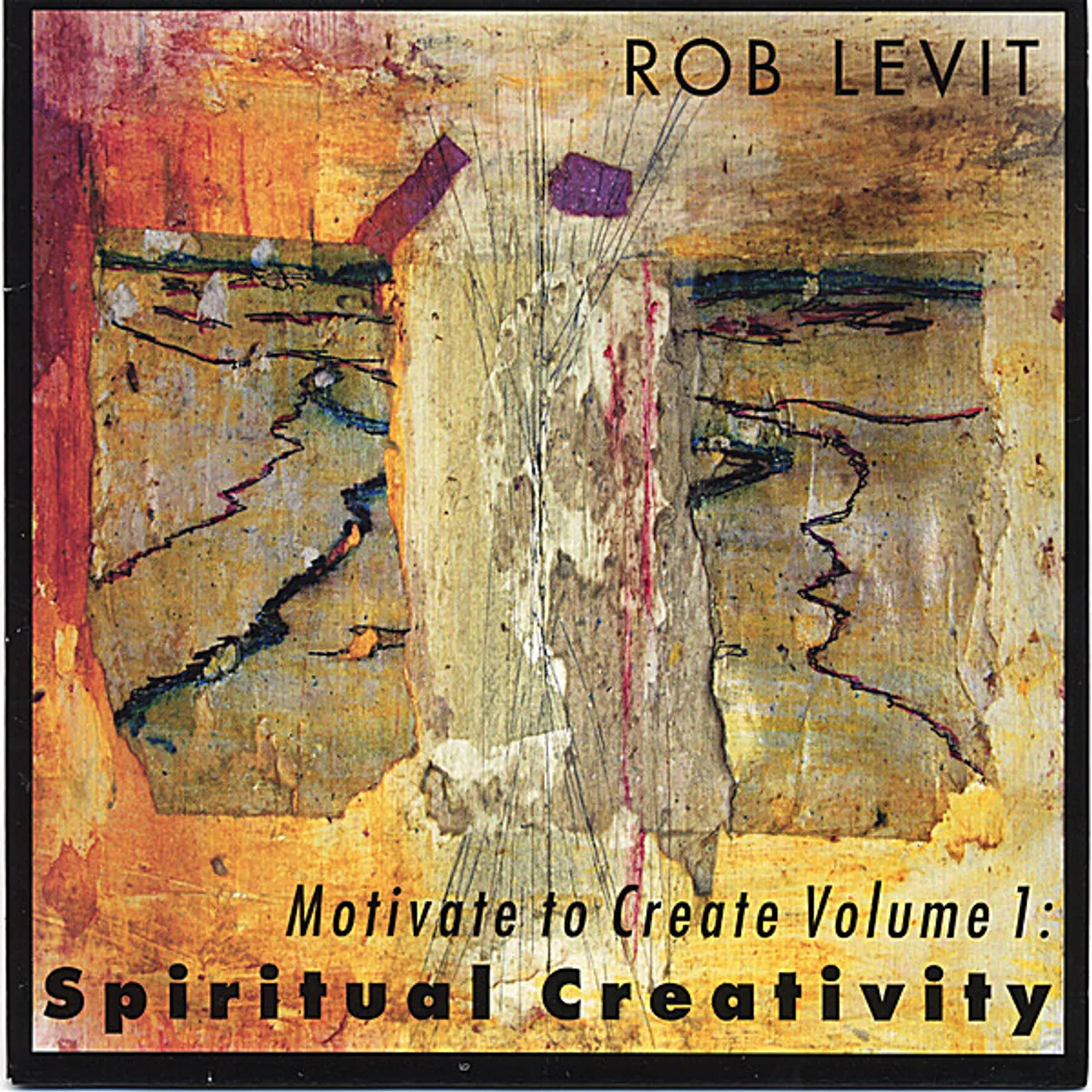 Rob Levit MOTIVATE TO CREATE: SPIRITUAL CREATIVITY 1 CD