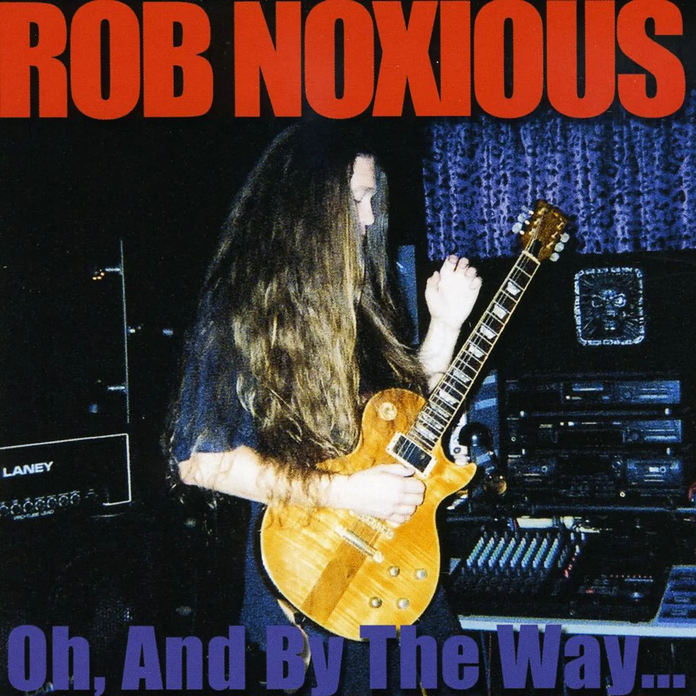 Rob Noxious OH & BY THE WAY CD