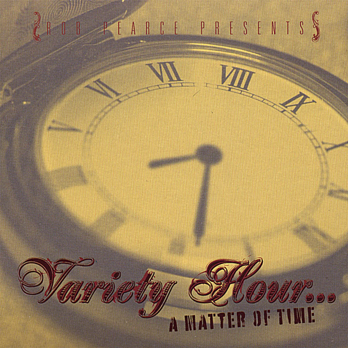 ROB PEARCE PRESENTS VARIETY HOUR MATTER OF TIME CD