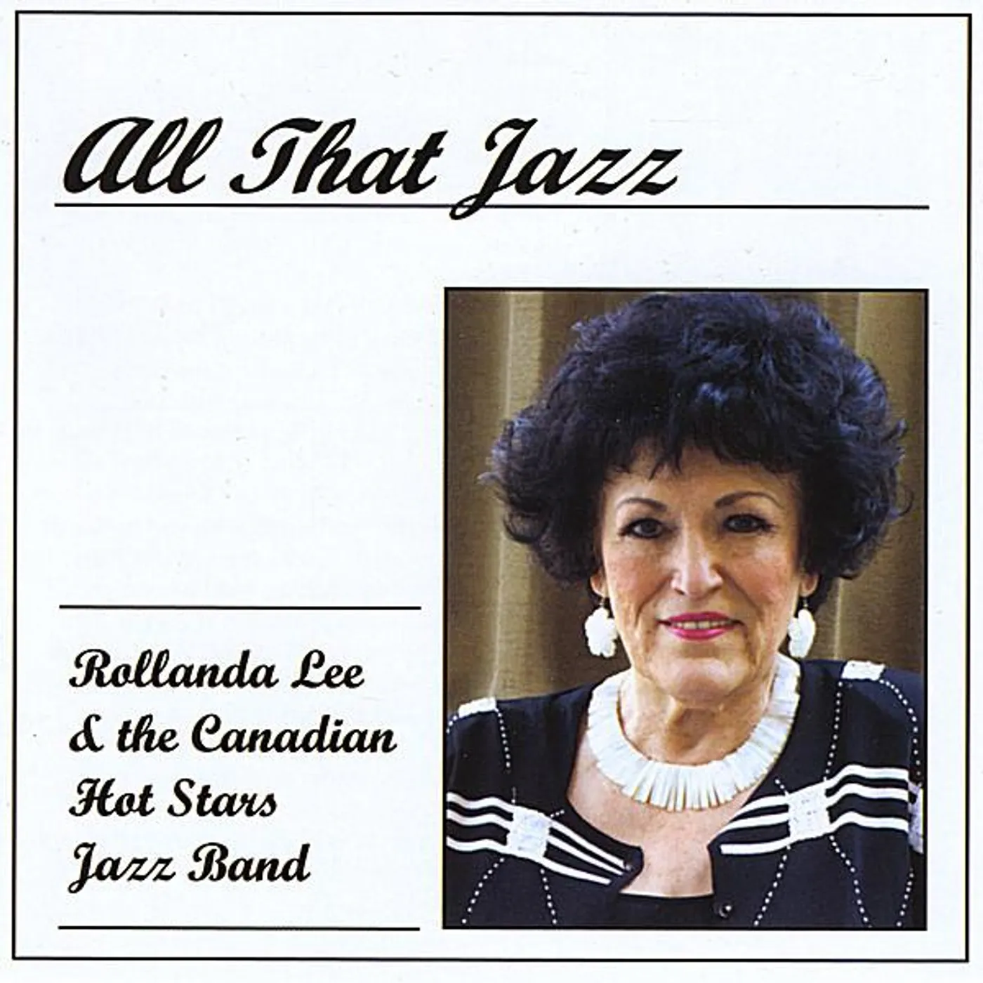 Rollanda Lee & the Canadian Hot Stars Jazz Band ALL THAT JAZZ CD