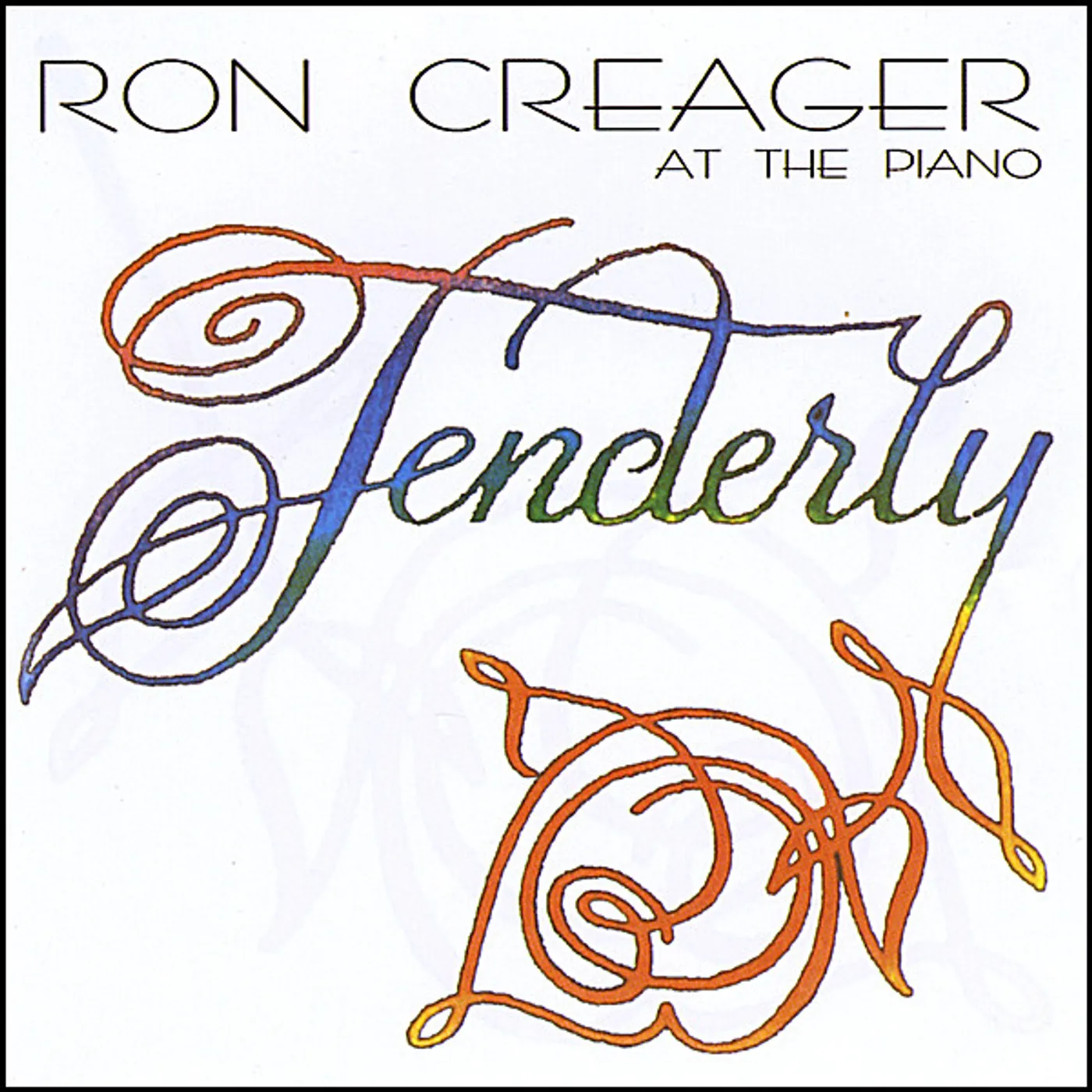 Ron Creager TENDERLY CD