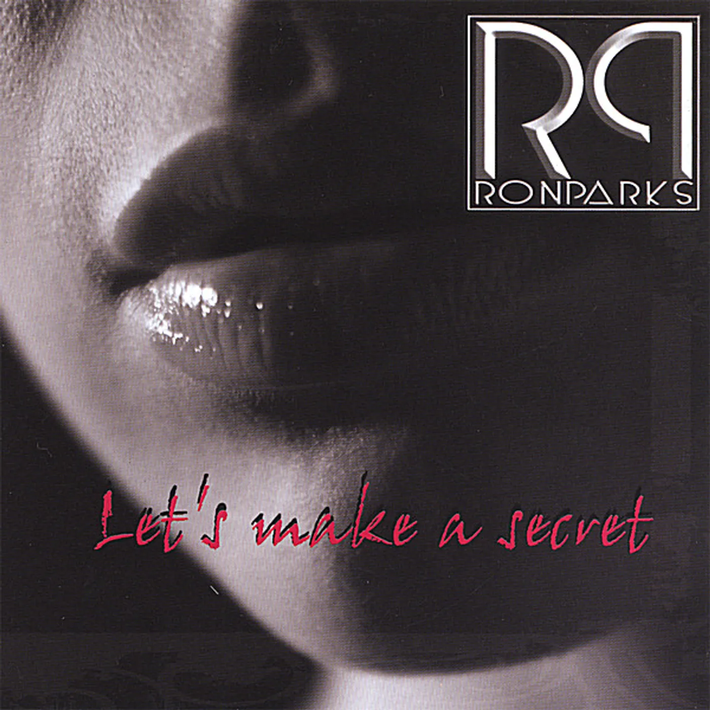 Ron Parks LET'S MAKE A SECRET CD