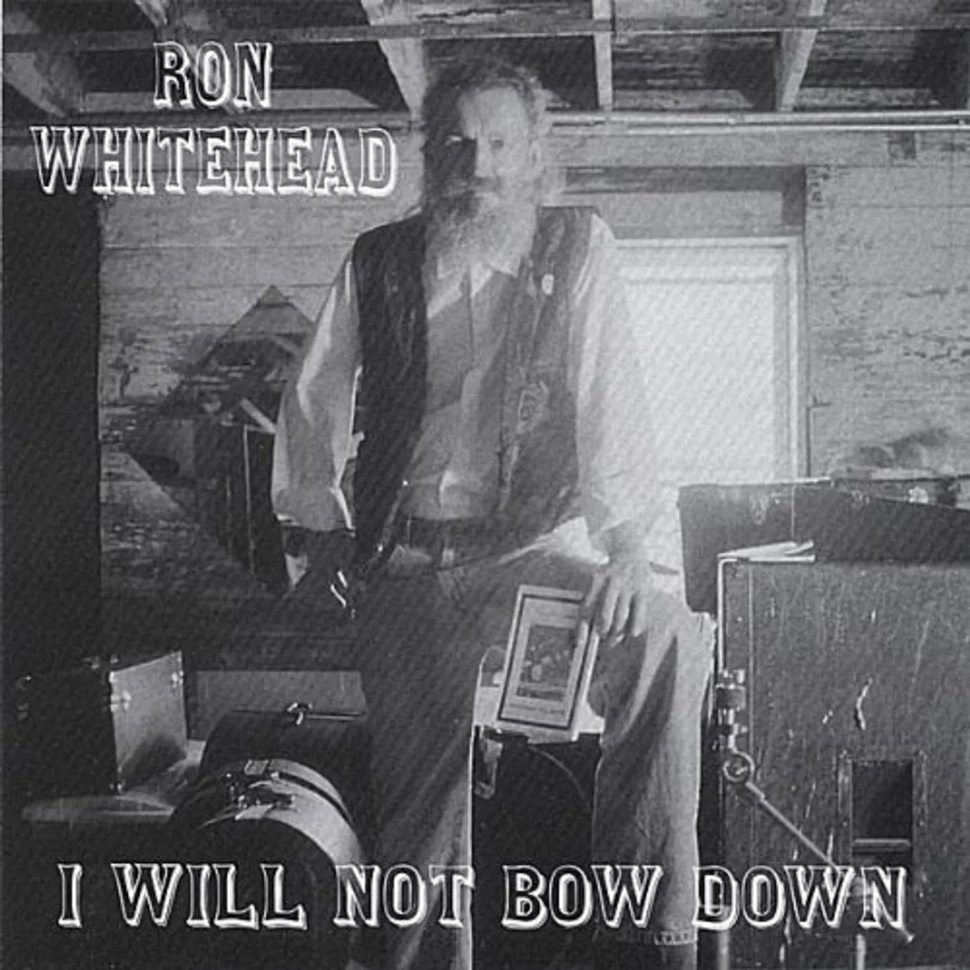 Ron Whitehead I WILL NOT BOW DOWN CD