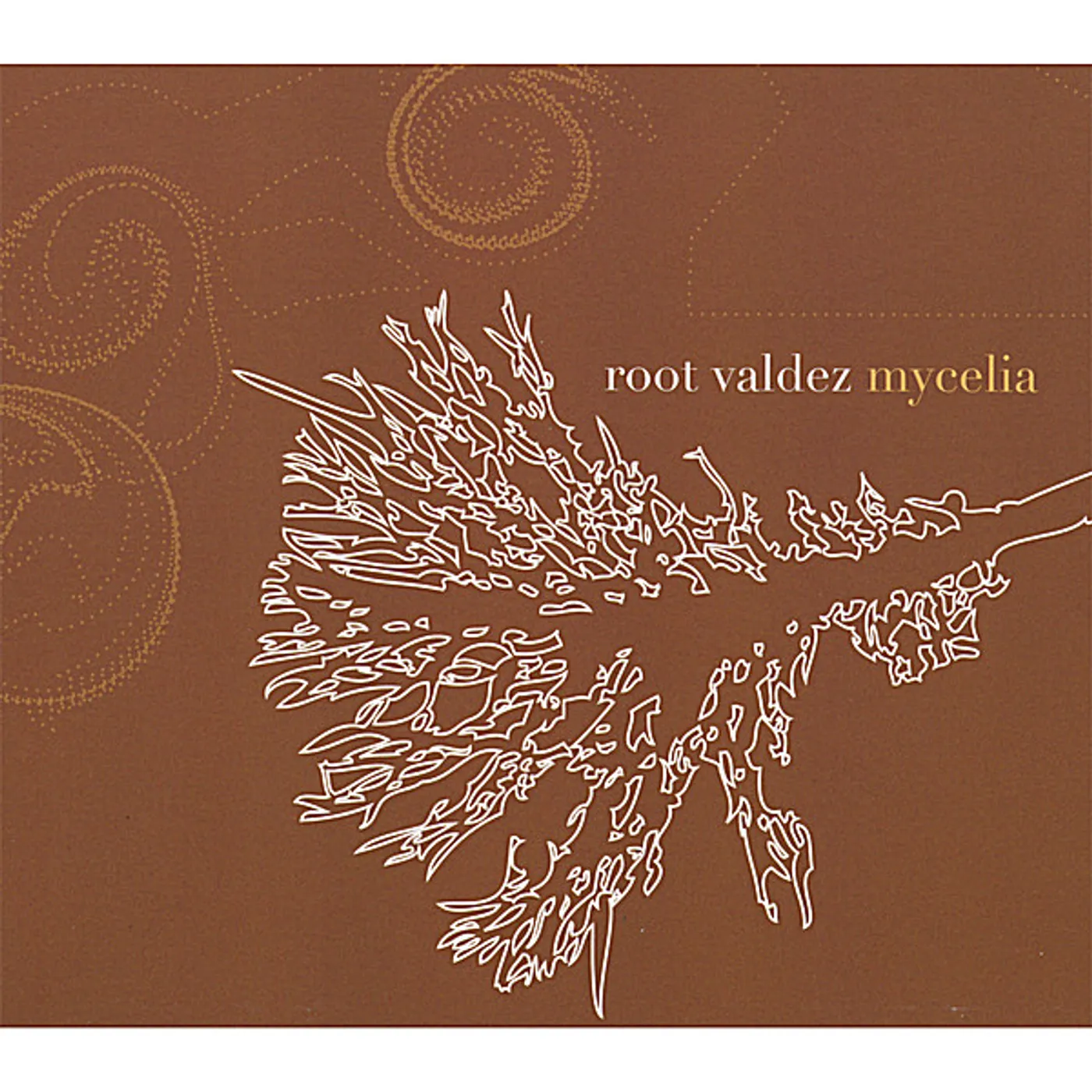 Root Valdez MYCELIA CD