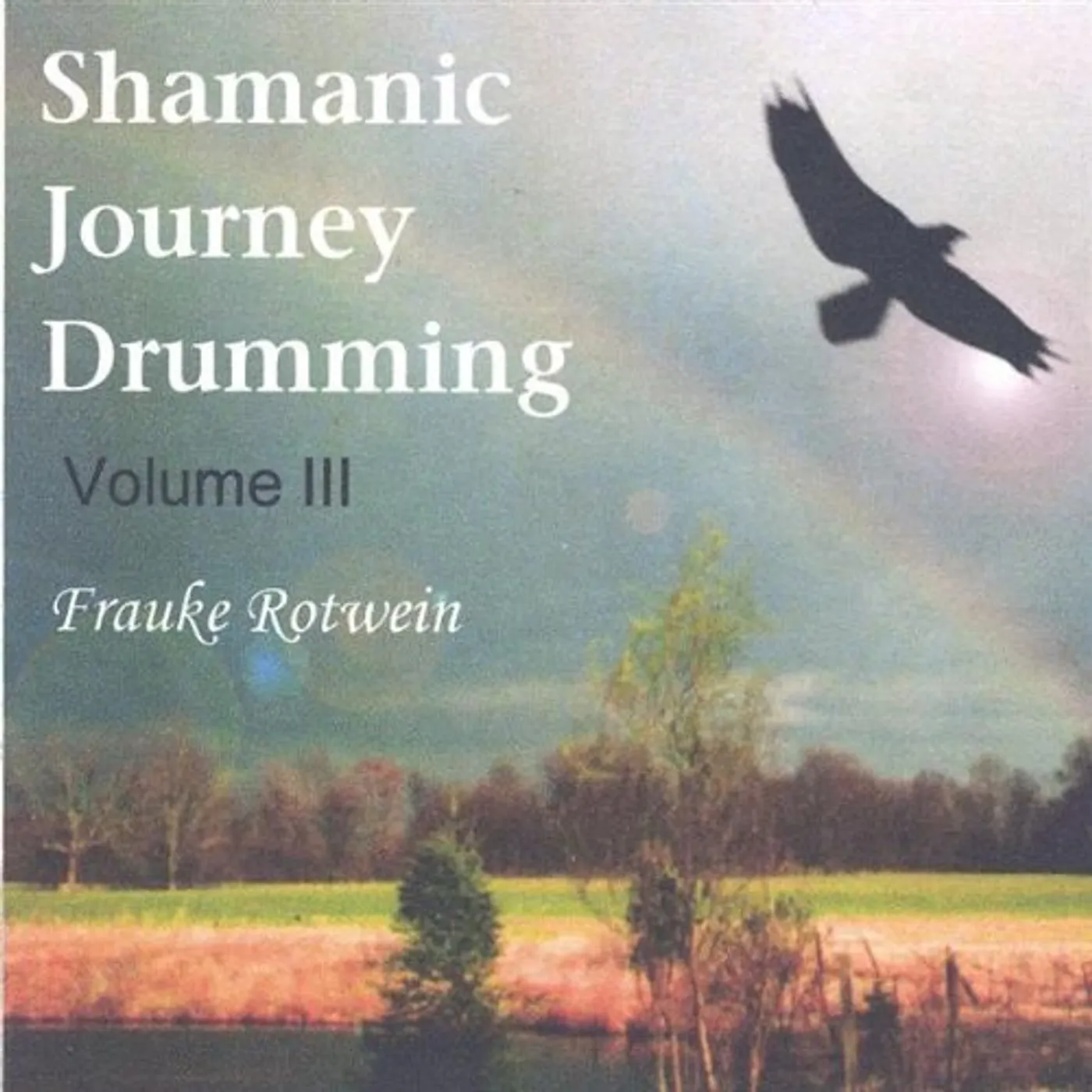 Frauke Rotwein SHAMANIC JOURNEY DRUMMING 2 CD