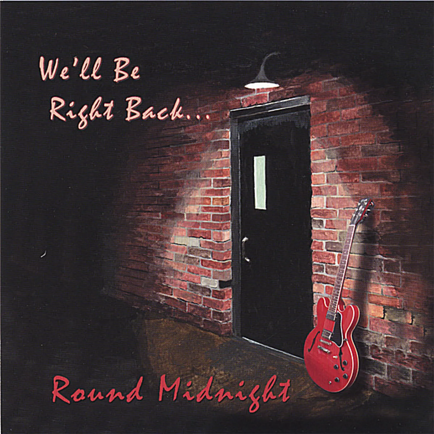 Round Midnight WE'LL BE RIGHT BACK CD