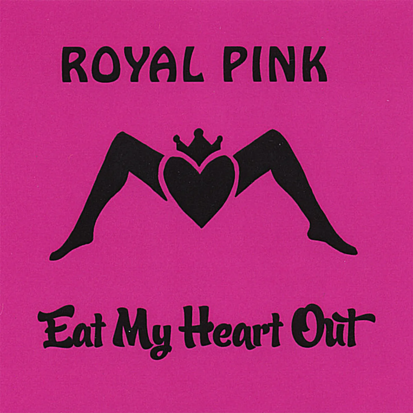 Royal Pink EAT MY HEART OUT CD