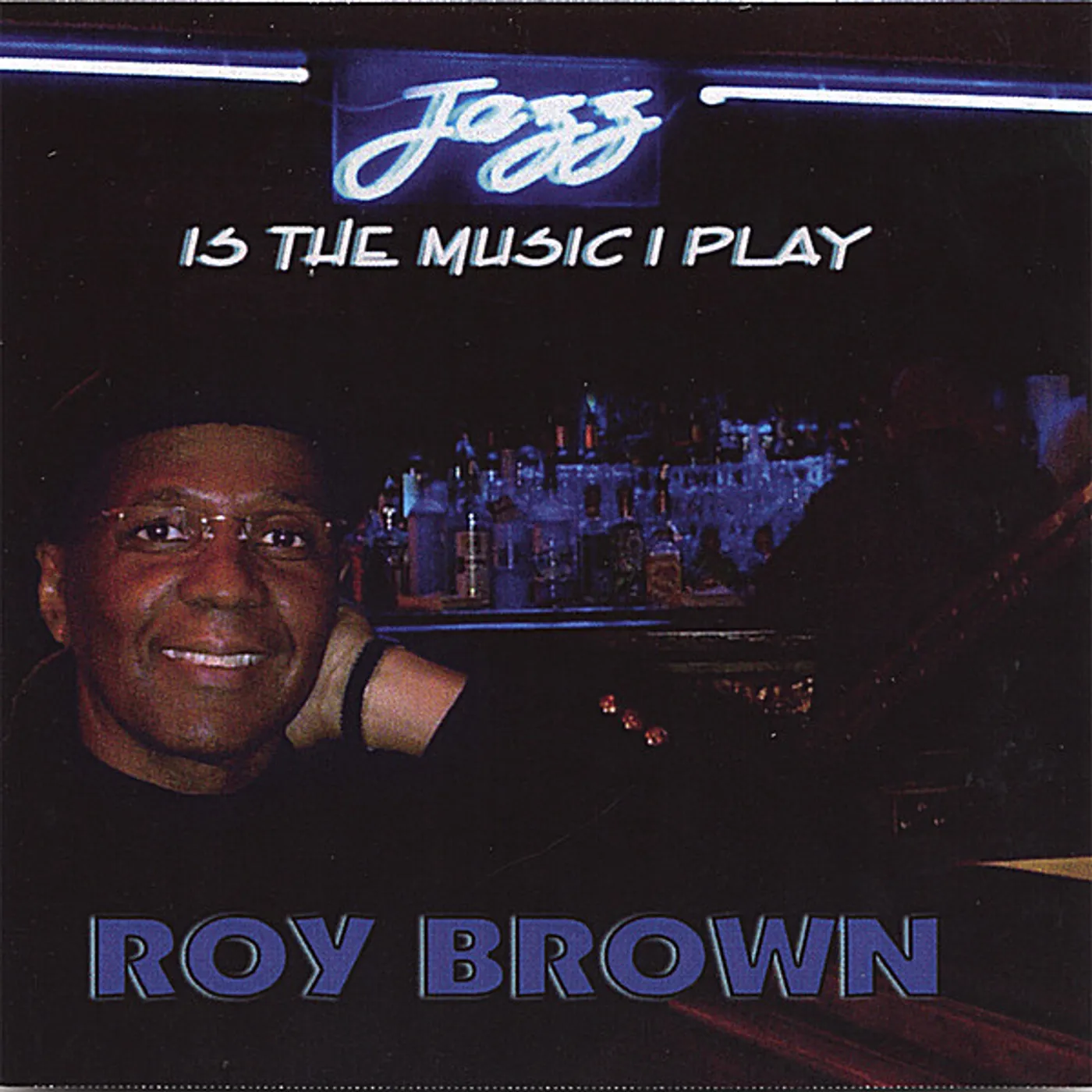 Roy Brown JAZZ IS THE MUSIC I PLAY CD