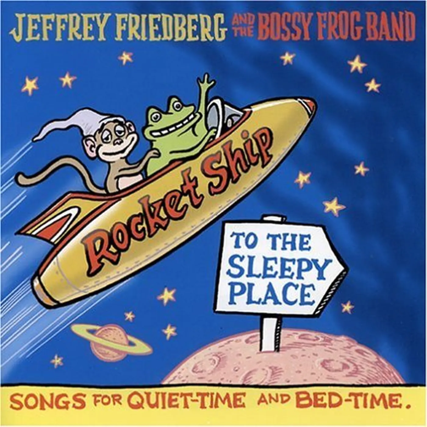 Jeffrey Friedberg & the Bossy Frog Band ROCKET SHIP TO THE SLEEPY PLACE CD