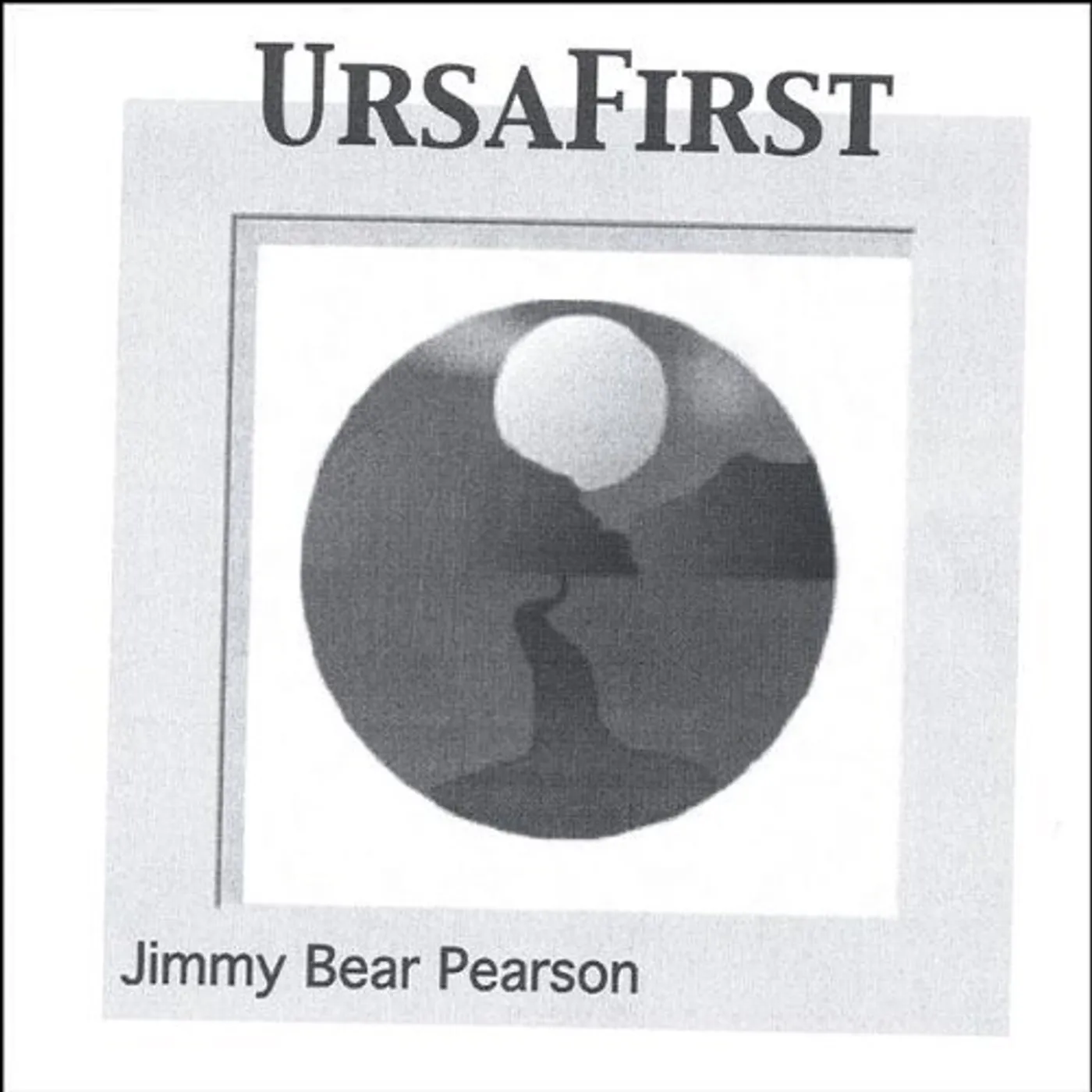 Jimmy Bear Pearson URSAFIRST CD