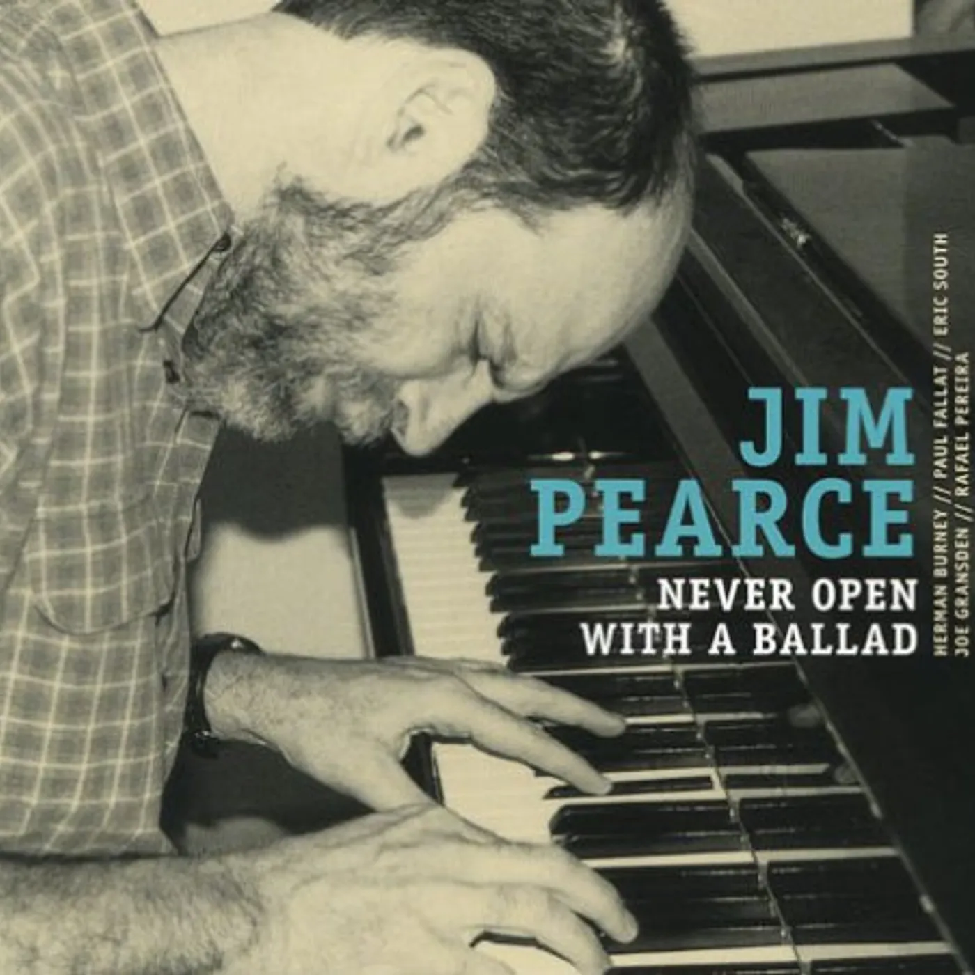 Jim Pearce NEVER OPEN WITH A BALLAD CD