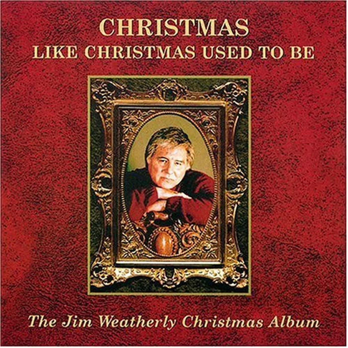 Jim Weatherly CHRISTMAS LIKE CHRISTMAS USED TO BE CD